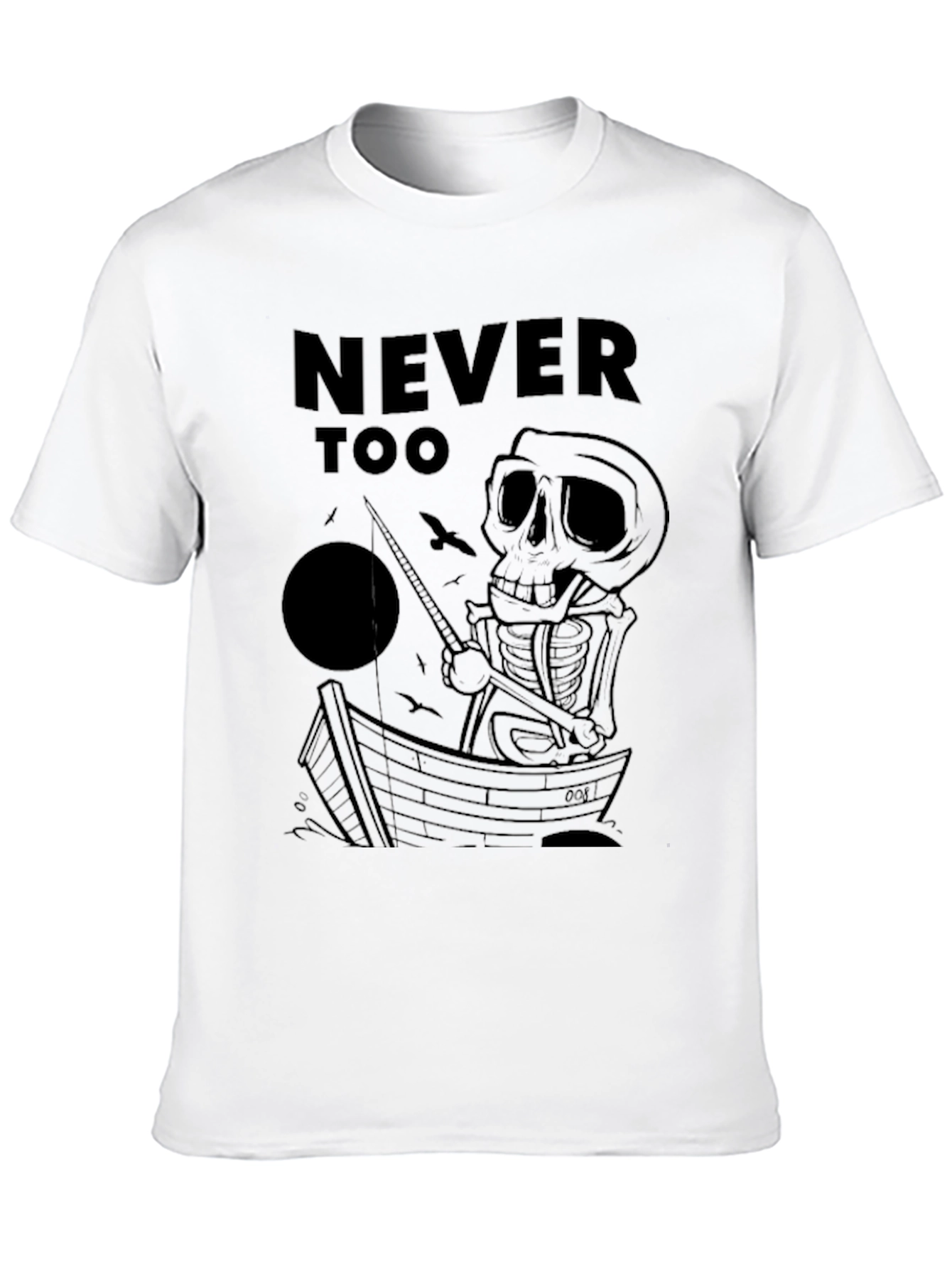 Never Too Old to Fish Skeleton T-Shirt