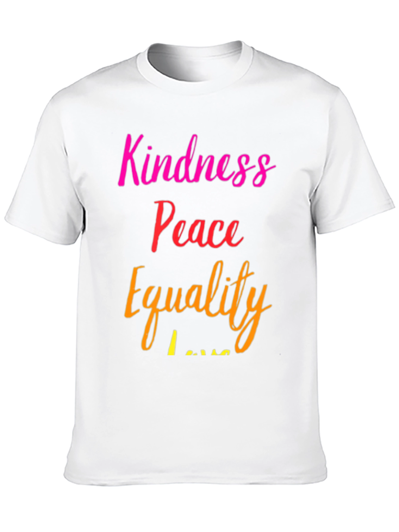 Kindness Peace Equality T-Shirt - Soft Cotton Blend