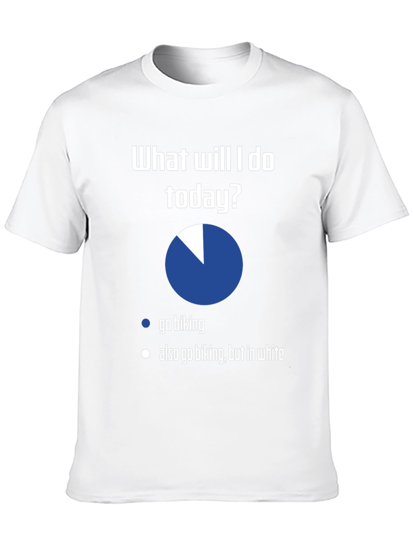 Funny Biking T-Shirt - What Will I Do Today?