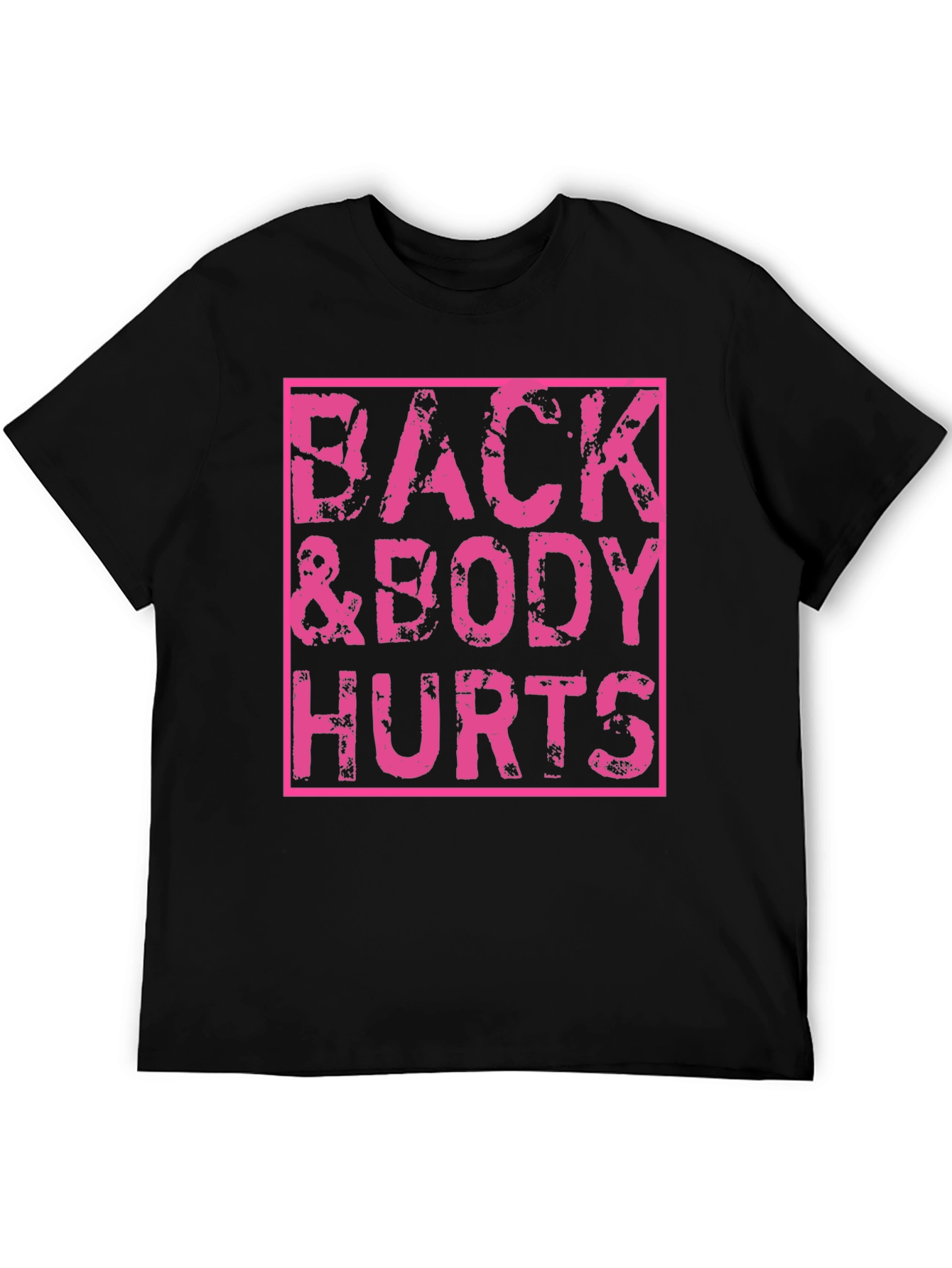 Back & Body Hurts T-Shirt - Black Funny Tee
