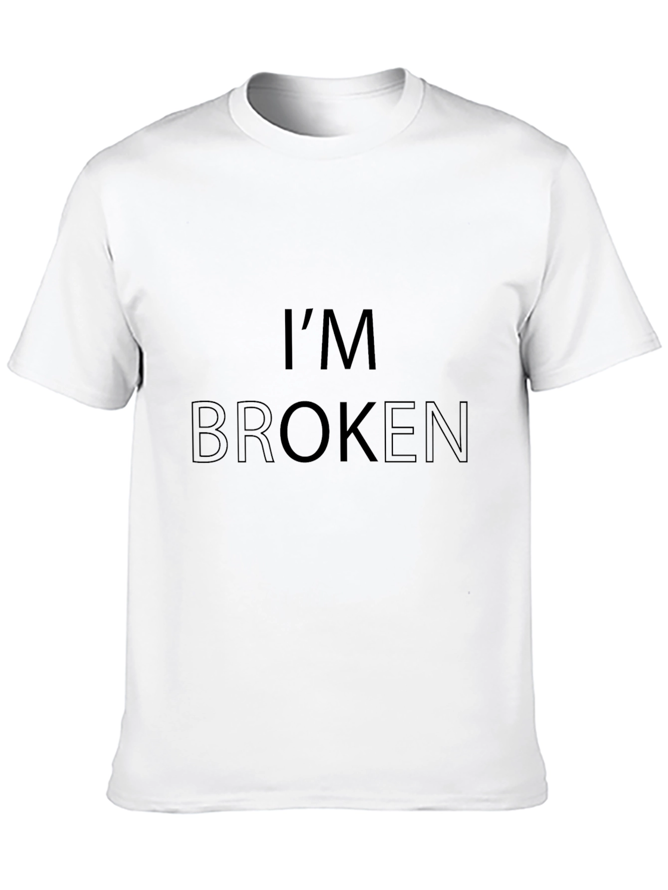 Im Broken T-Shirt - Dark Humor Graphic Tee