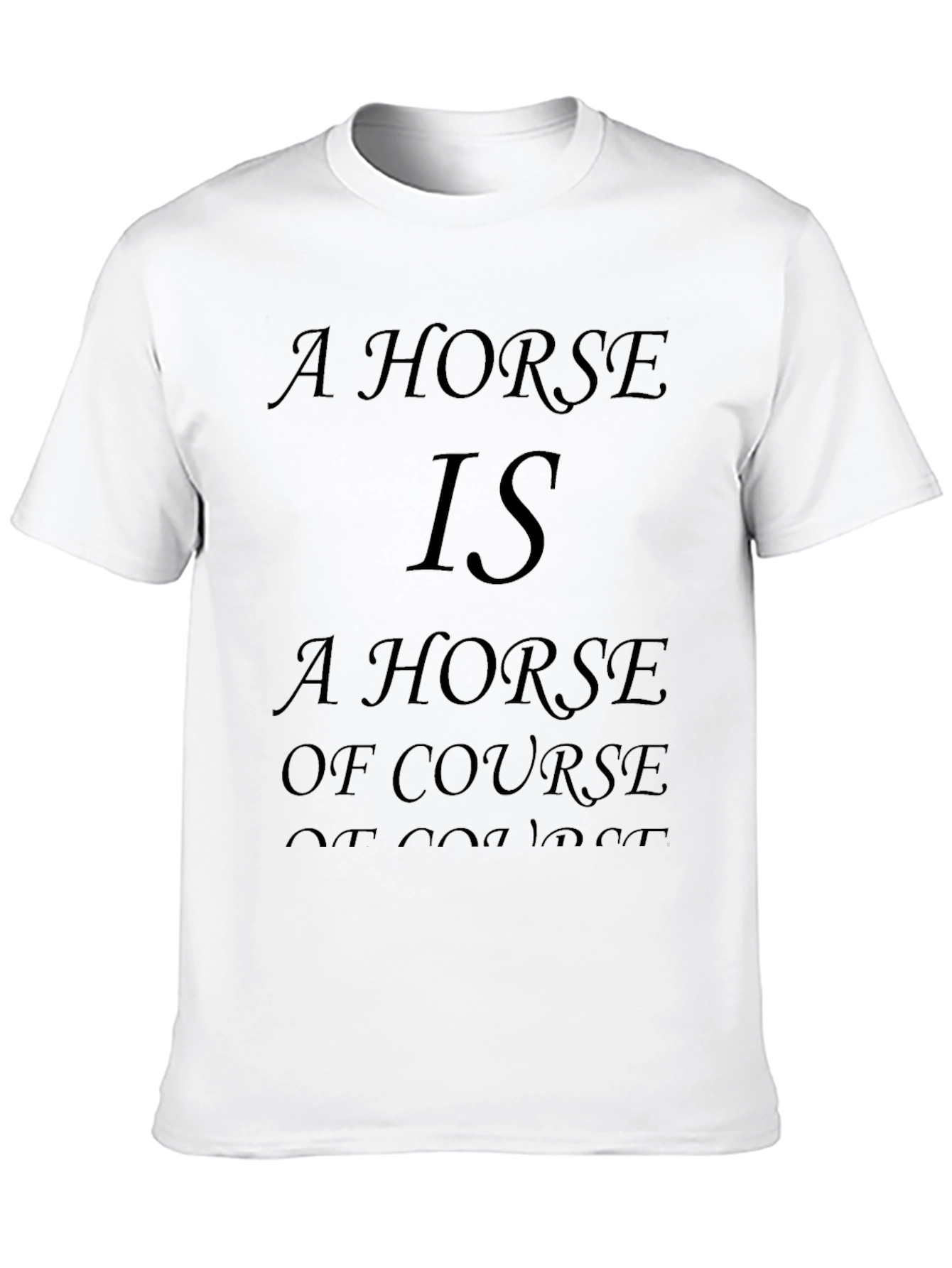 Horse Is A Horse T-Shirt