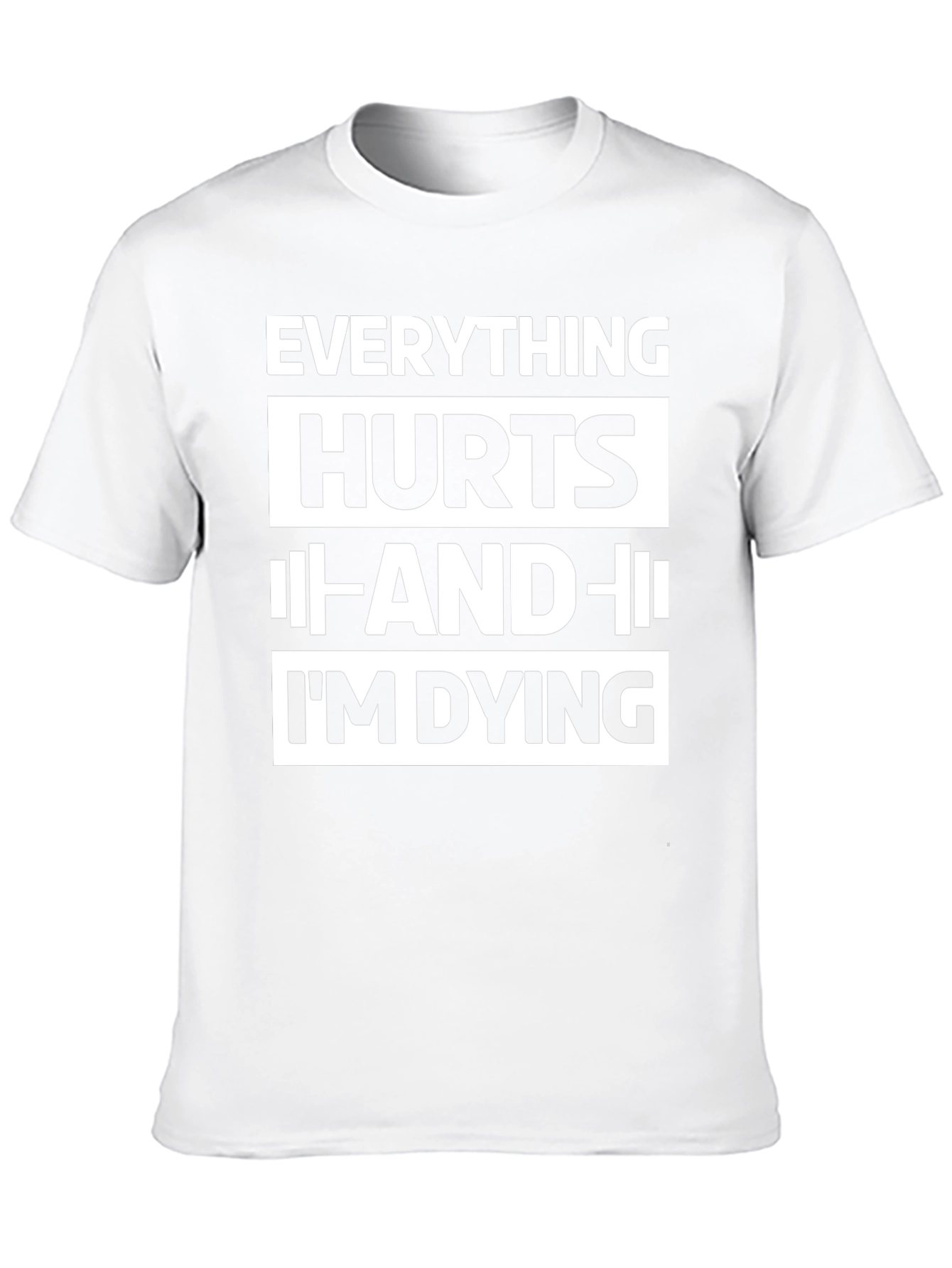 Everything Hurts Funny Workout T-Shirt