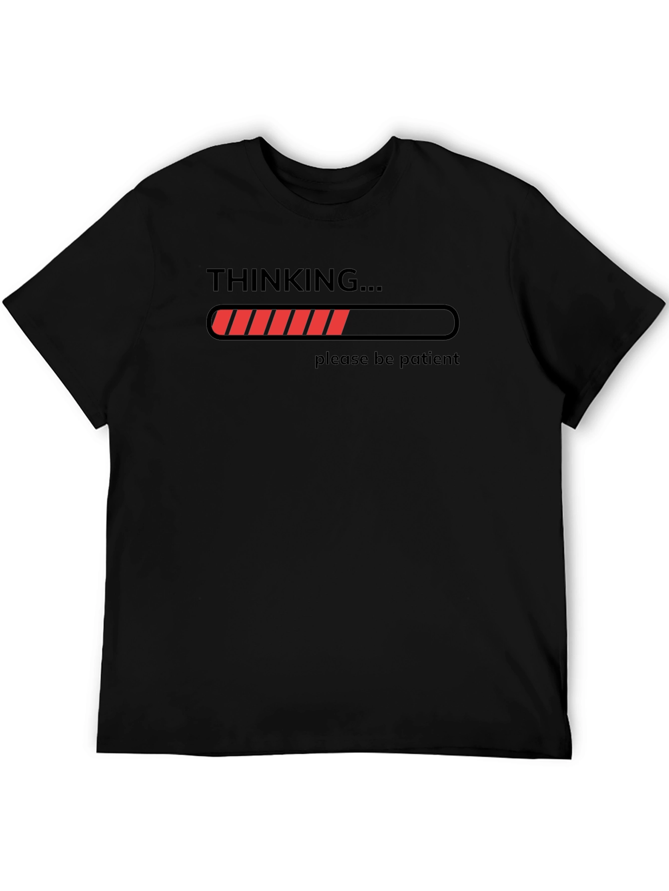 Thinking... Be Patient Graphic T-Shirt
