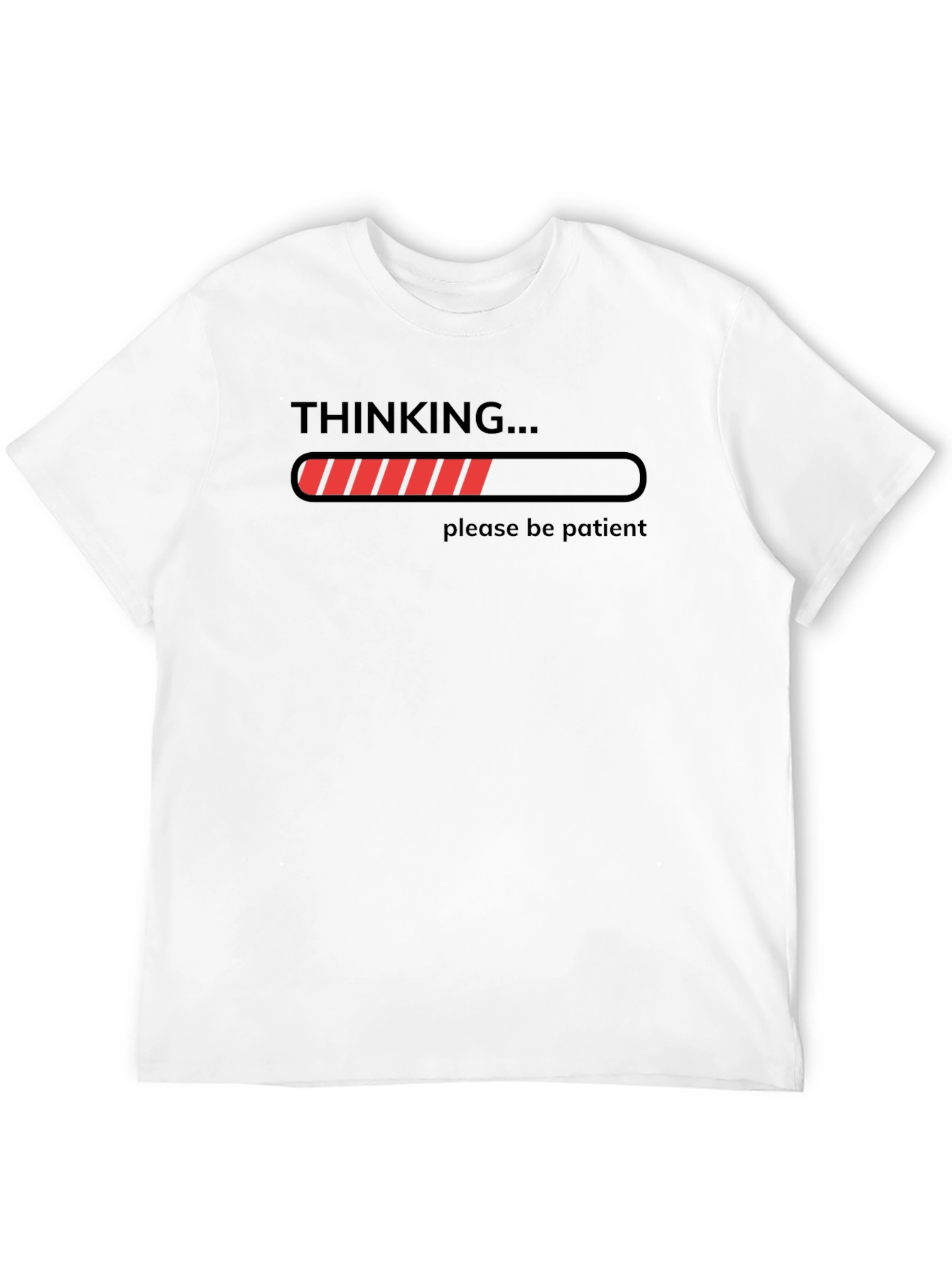 Thinking... Be Patient Graphic T-Shirt