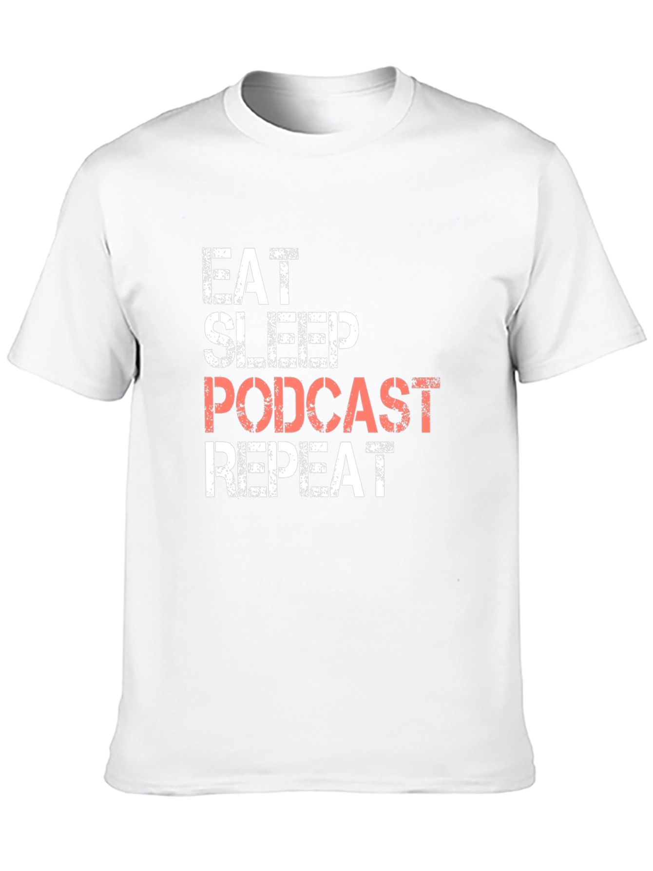 Eat Sleep Podcast Repeat T-Shirt