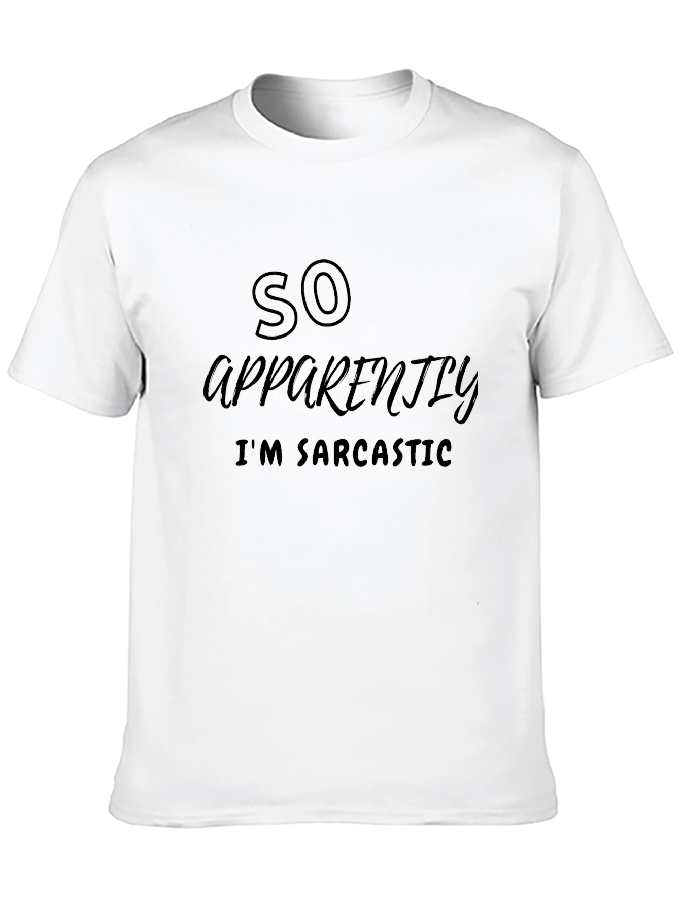 Sarcastic Humor Graphic Tee