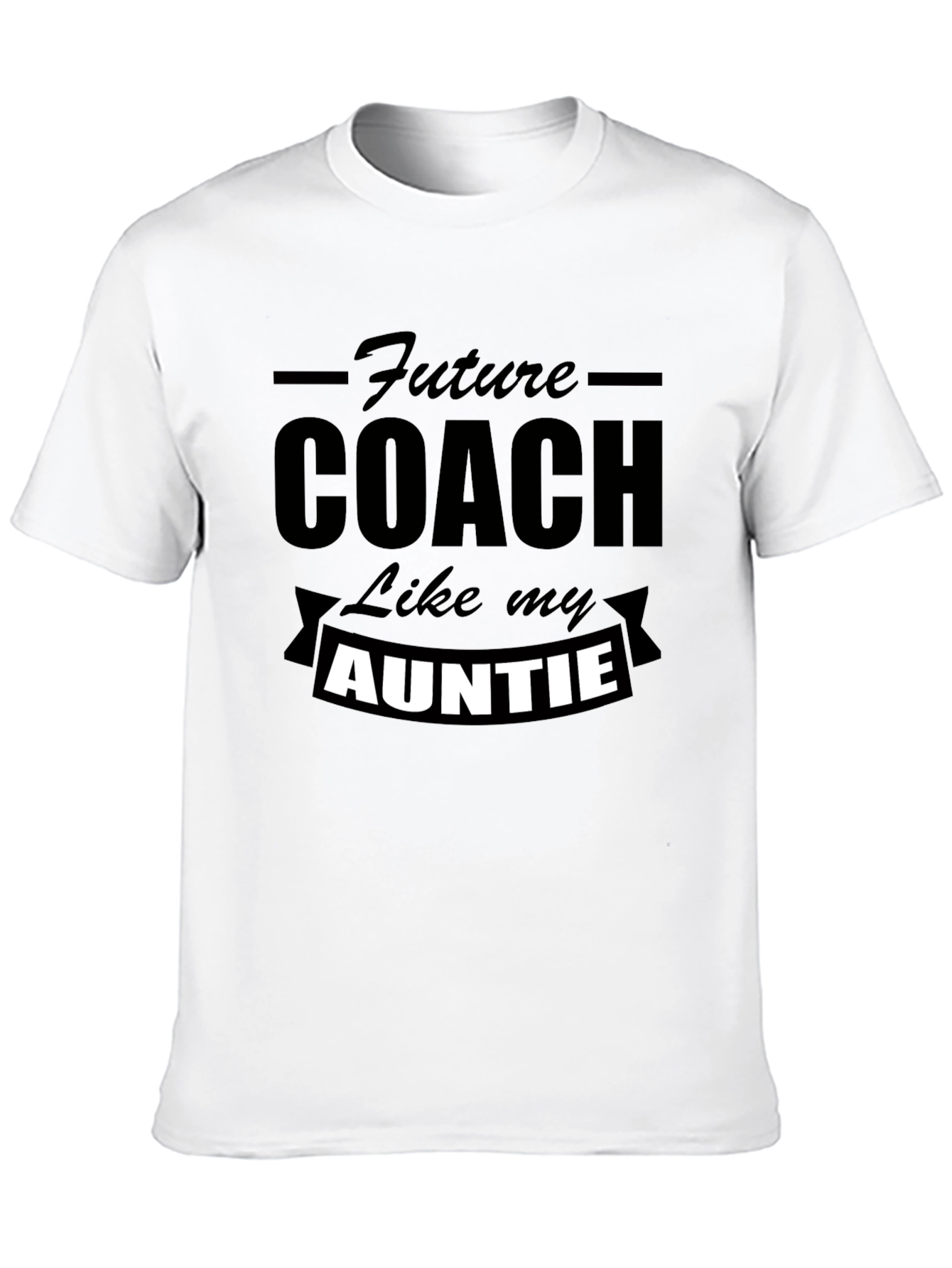 Future Coach Like My Auntie Novelty T-Shirt