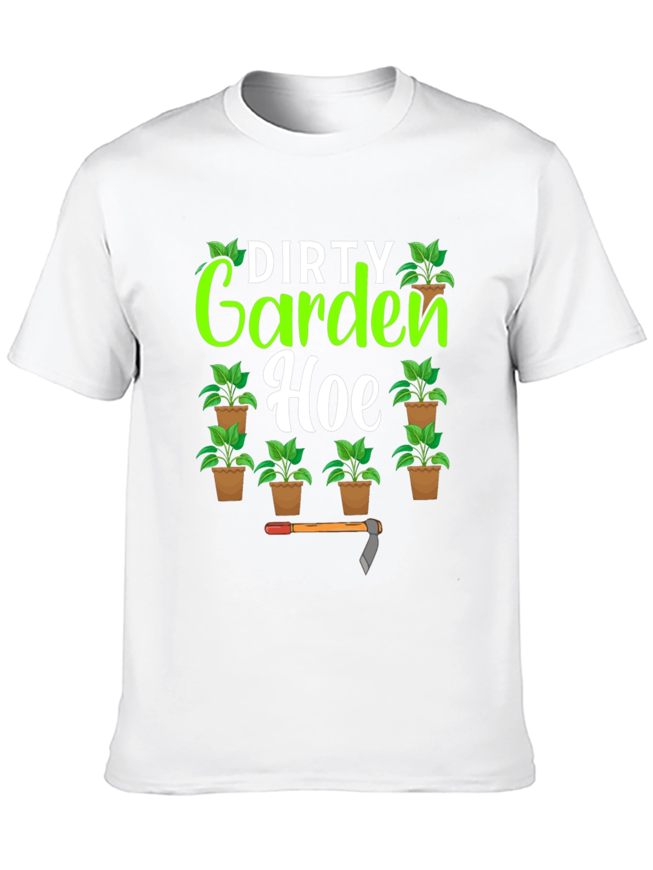 Dirty Garden Hoe Funny Graphic Tee