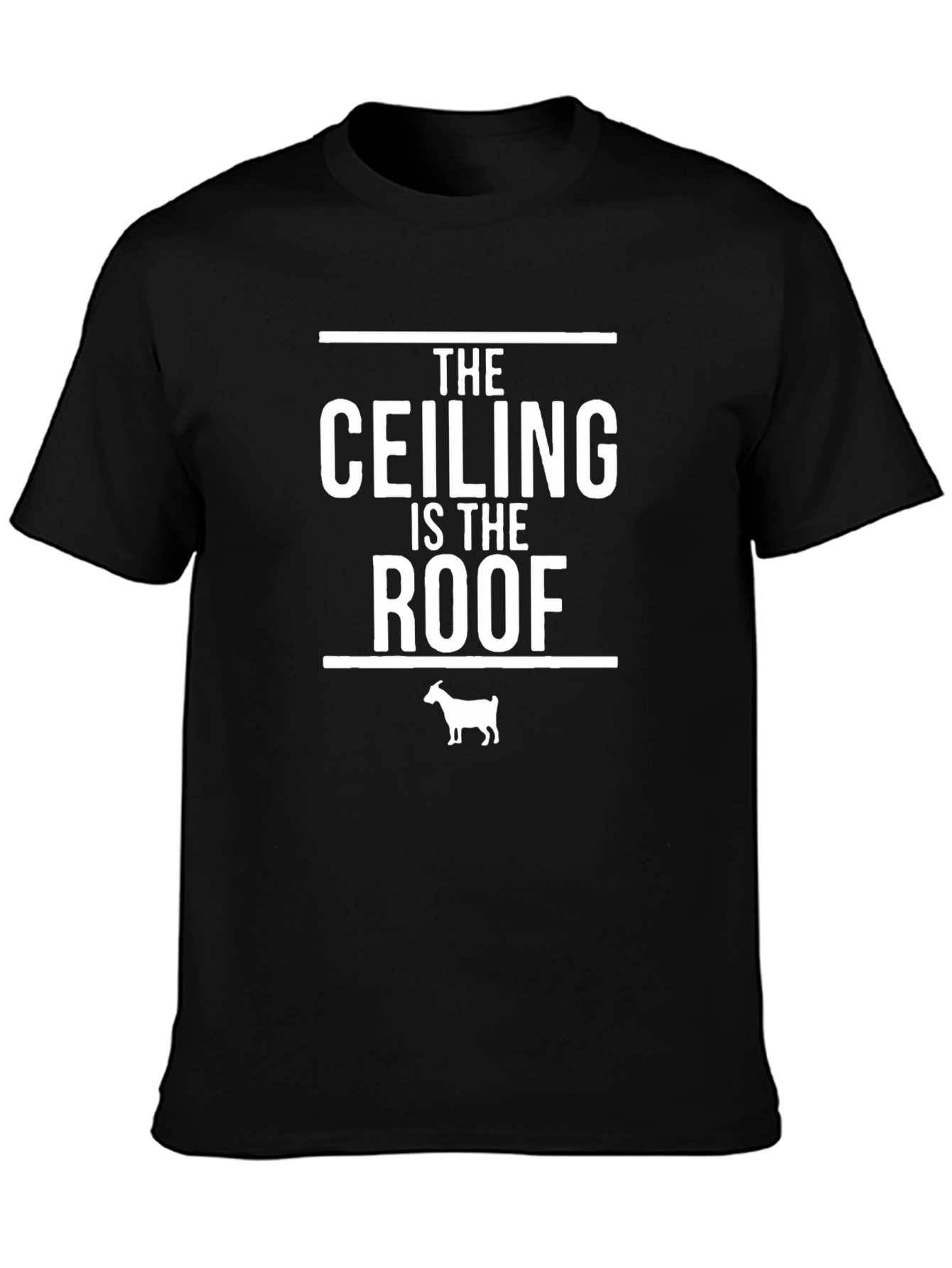 The Ceiling is the Roof Goat T-Shirt