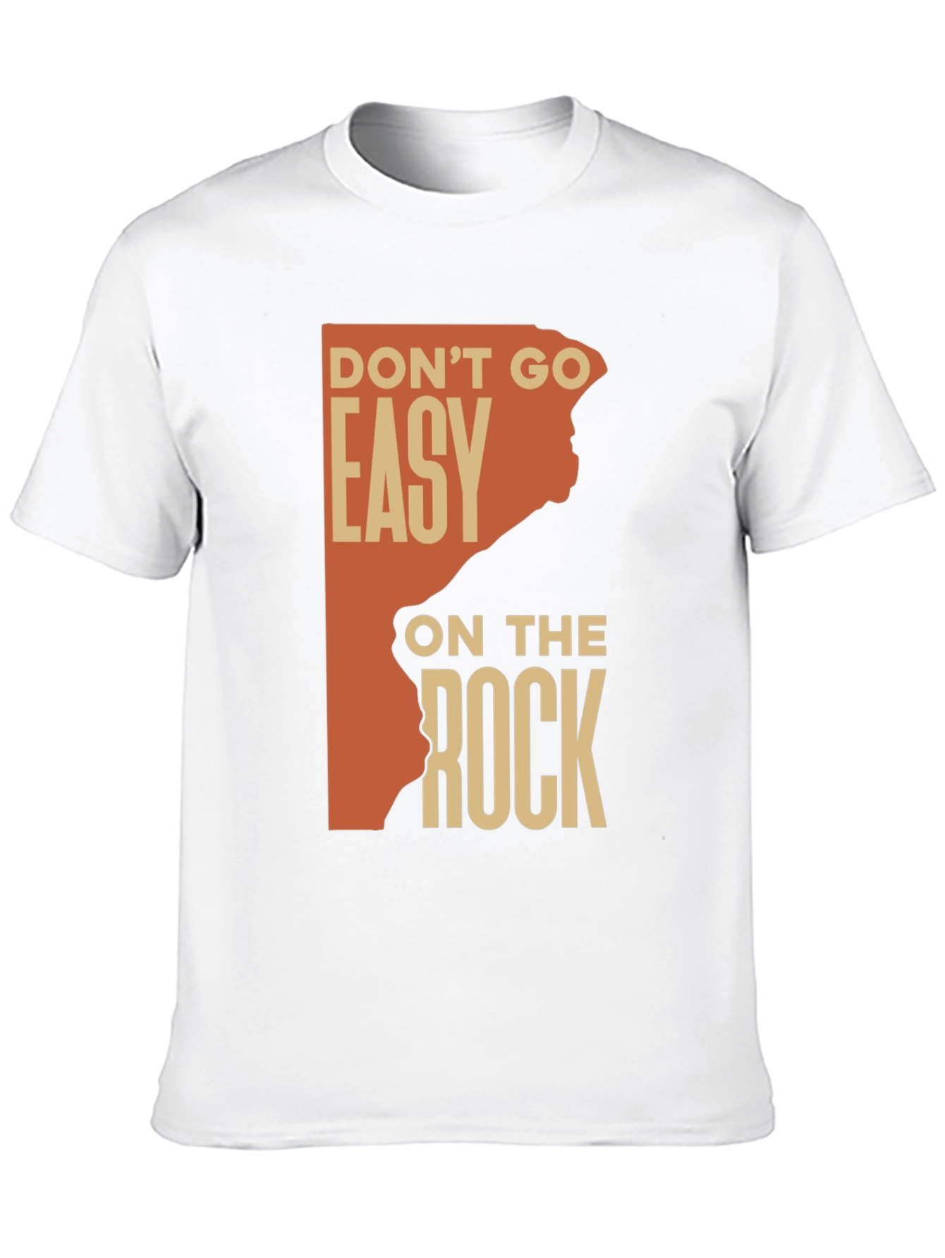 Dont Go Easy On The Rock Graphic Tee
