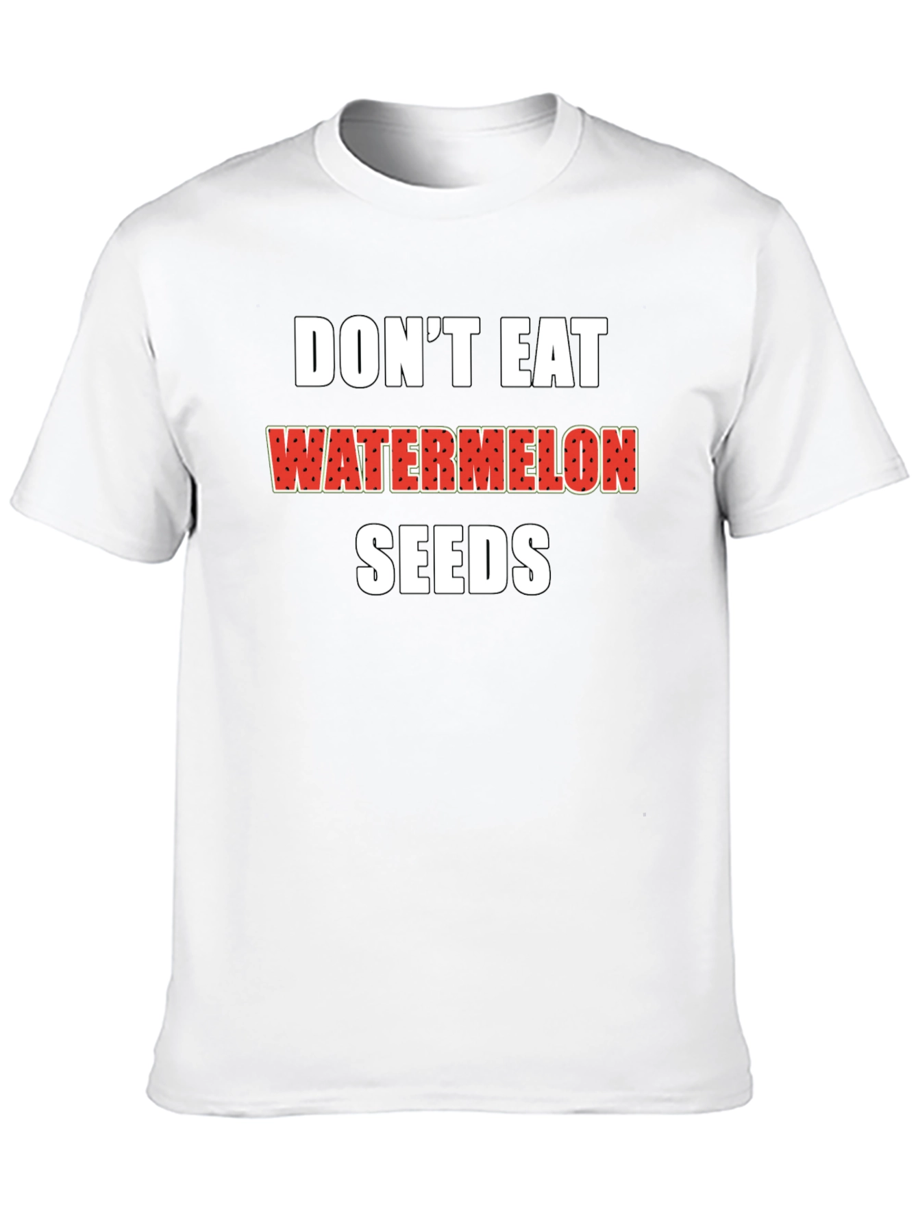 Dont Eat Watermelon Seeds Black T-Shirt