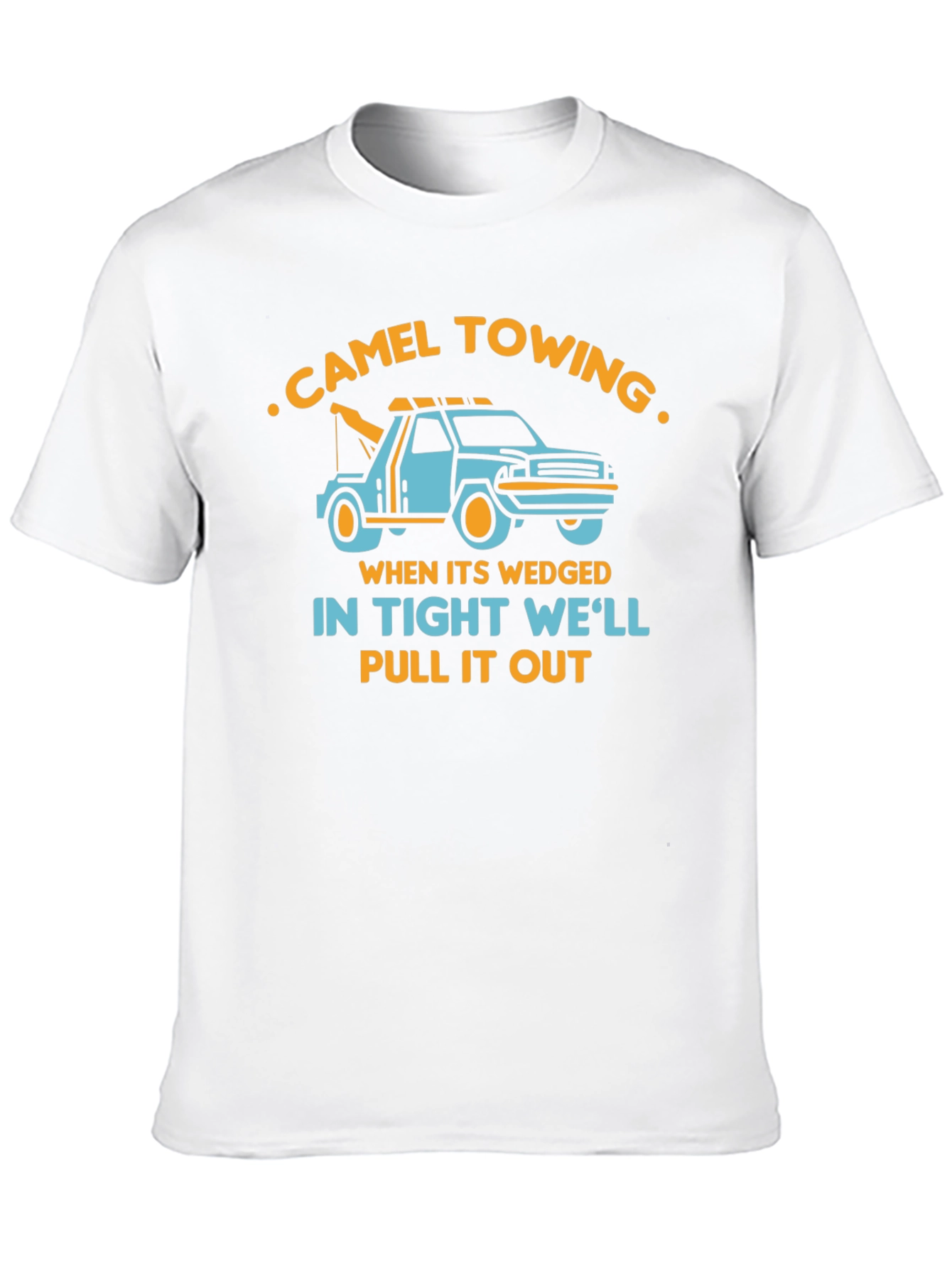 Camel Towing T-Shirt - Well Pull It Out