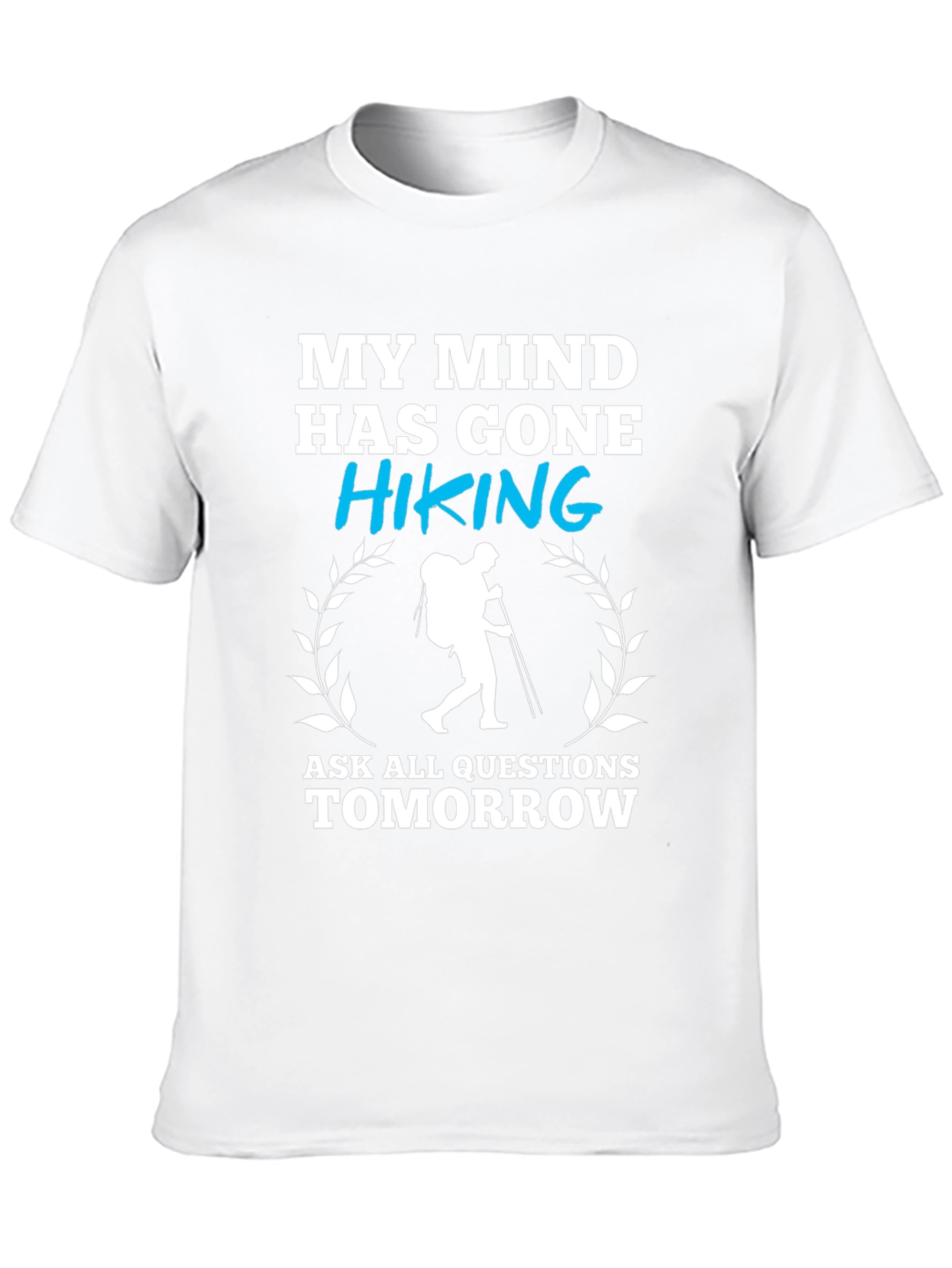 Hiking Graphic T-Shirt - My Mind Has Gone Hiking