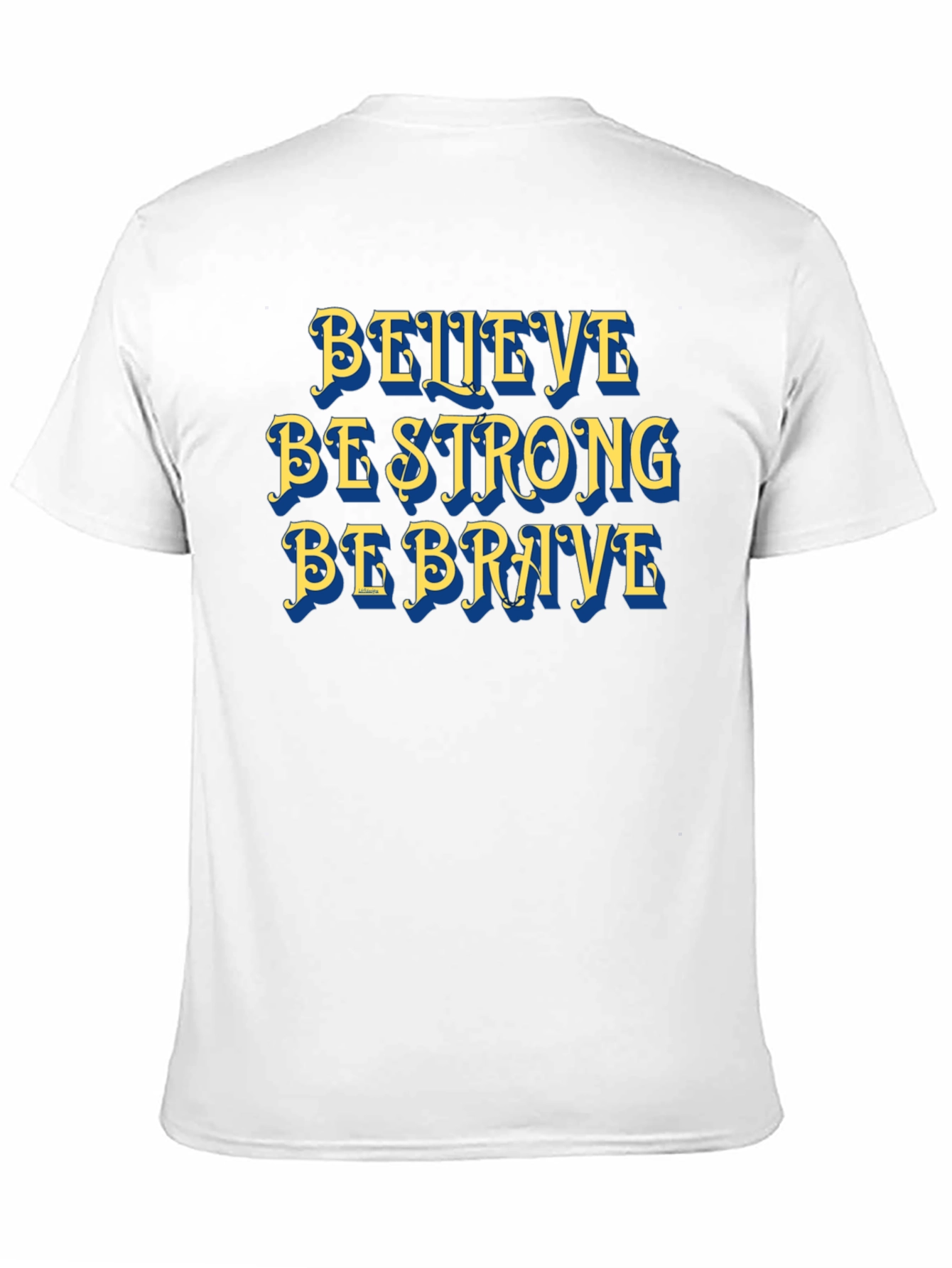 Believe Strong Brave T-Shirt Motivational Graphic Tee