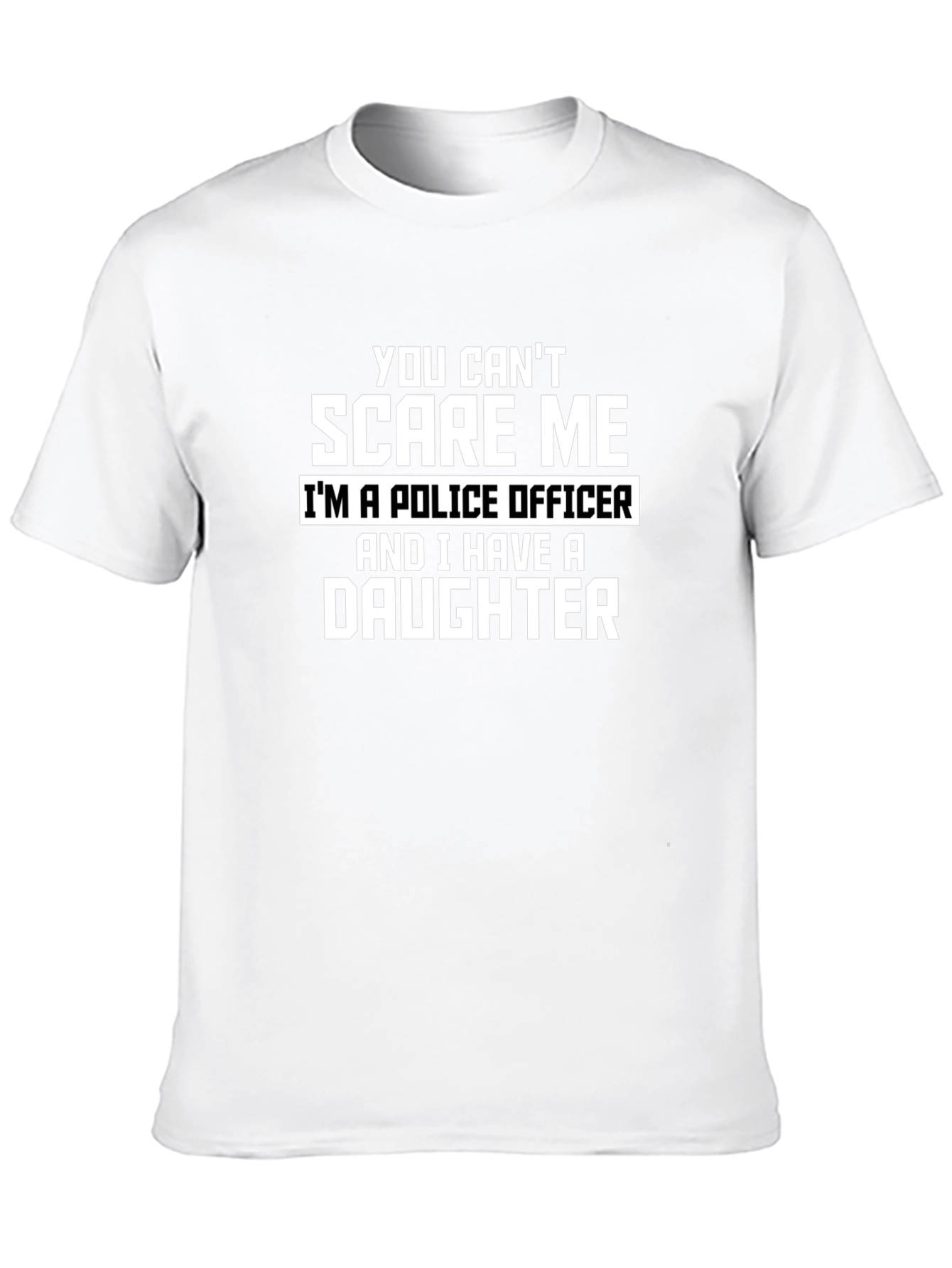 Police Officer Dad T-Shirt - You Cant Scare Me