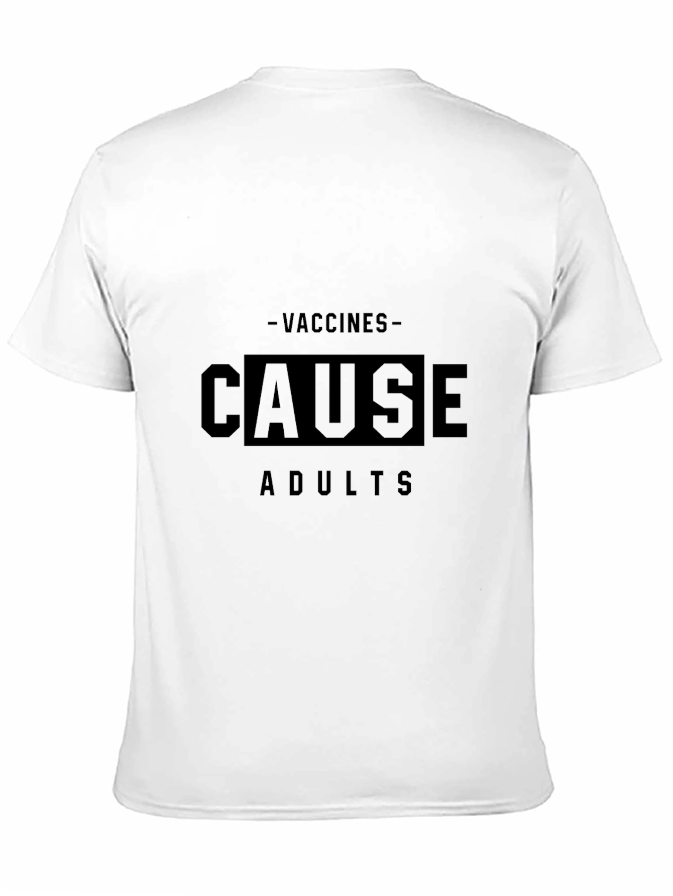 Vaccines Cause Adults T-Shirt Funny Sarcastic Tee