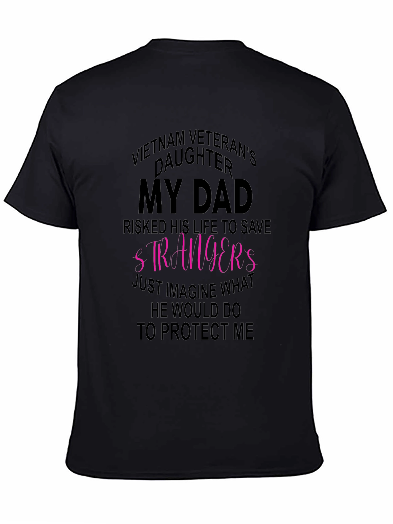 Vietnam Veterans Daughter T-Shirt - My Dad