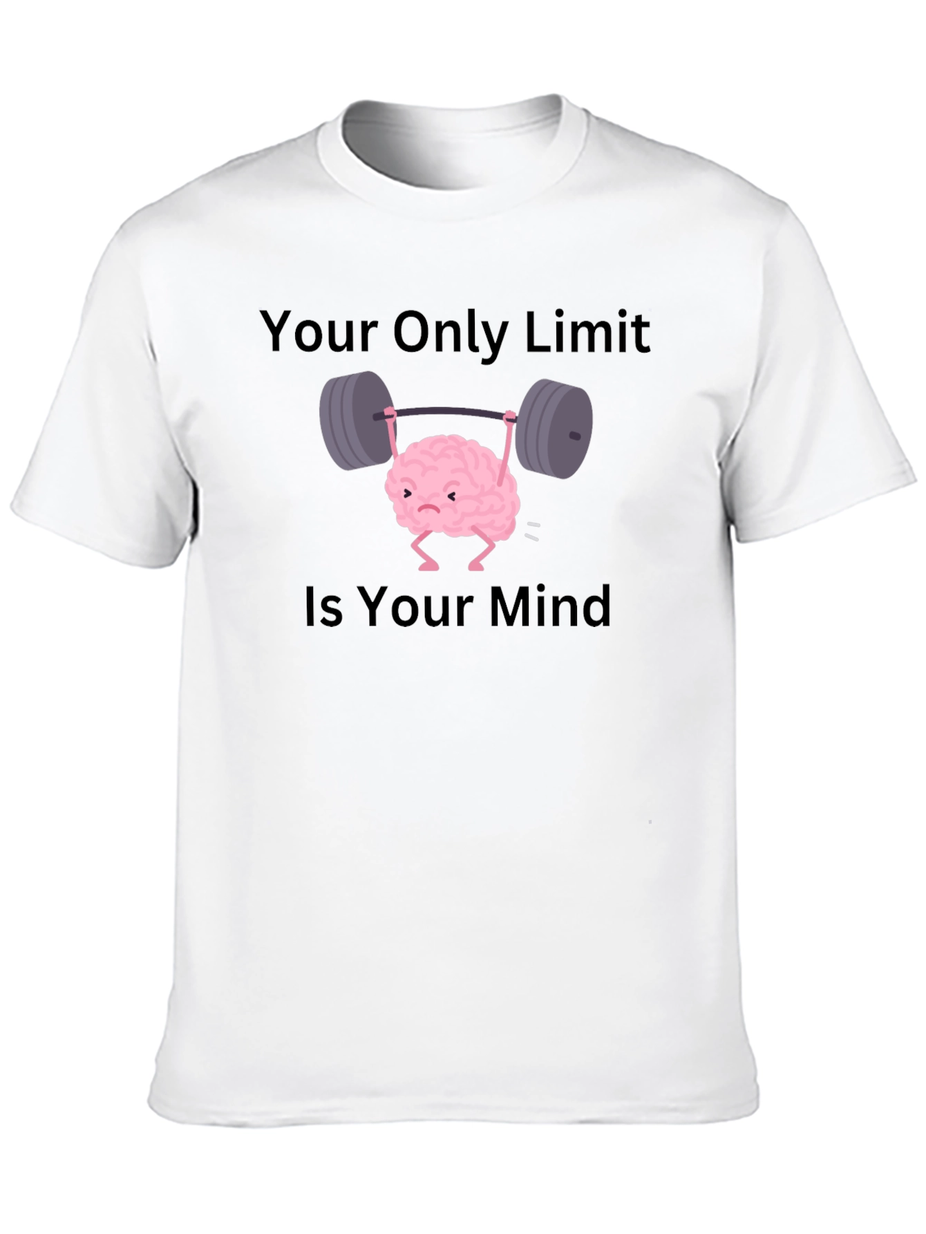 Brain Lifting Weights T-Shirt - Your Only Limit