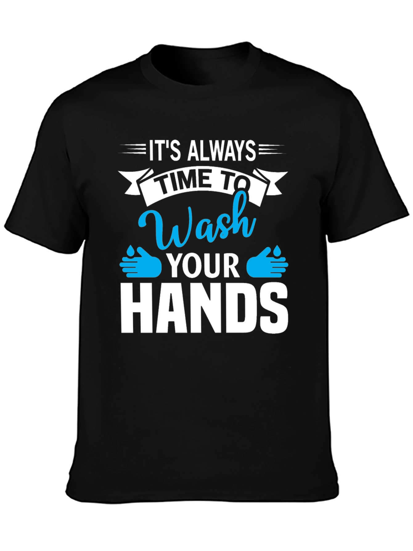 Wash Your Hands T-Shirt