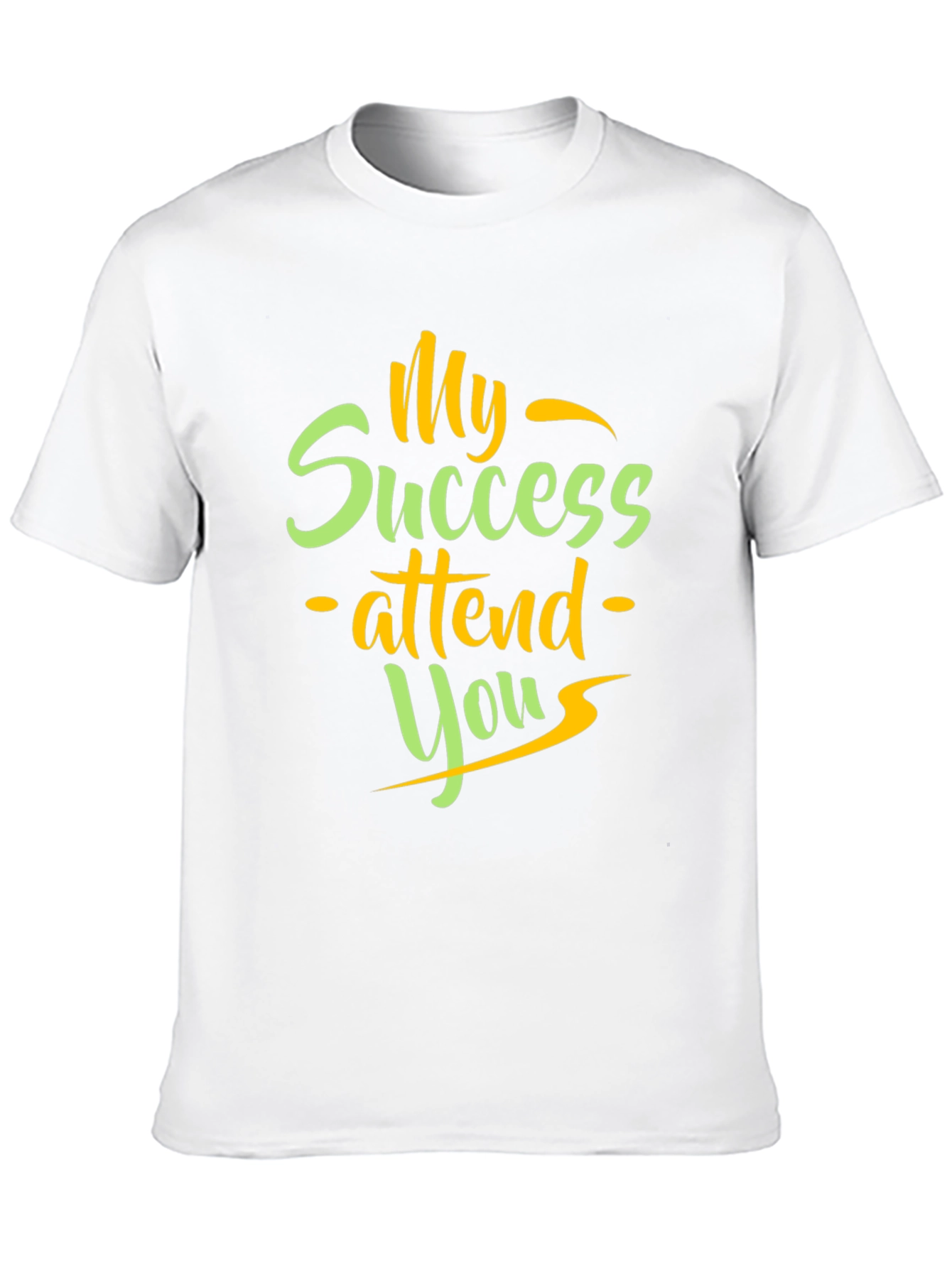 My Success Attend You Graphic T-Shirt