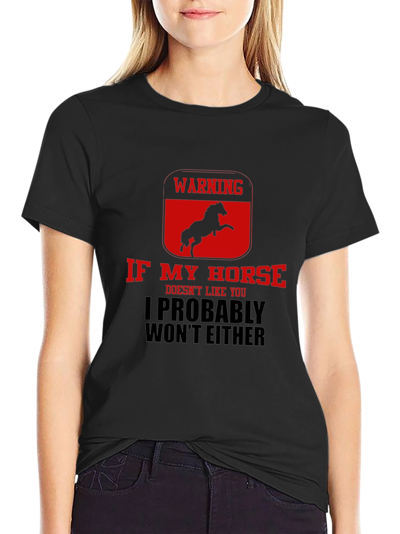 Warning: If My Horse Doesnt Like You T-Shirt