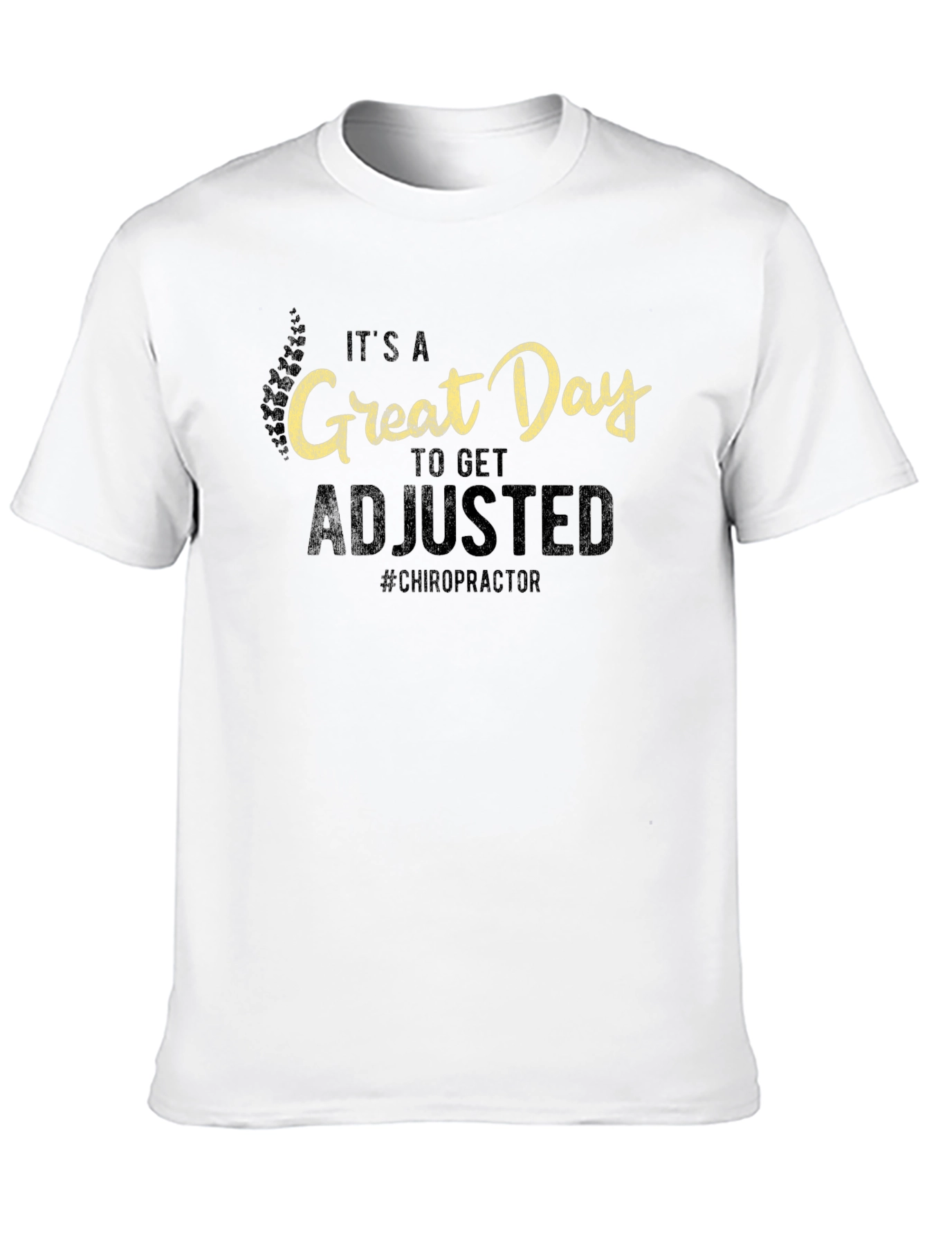 Chiropractor Adjustment T-Shirt - Great Day