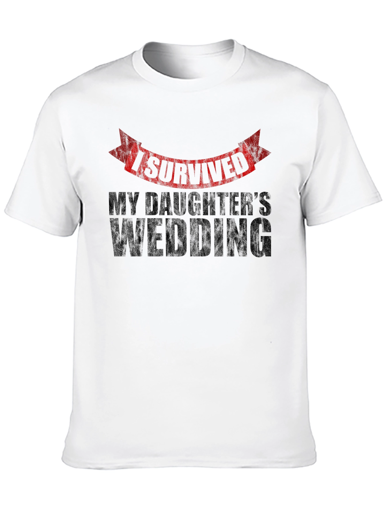 I Survived My Daughters Wedding Novelty T-Shirt