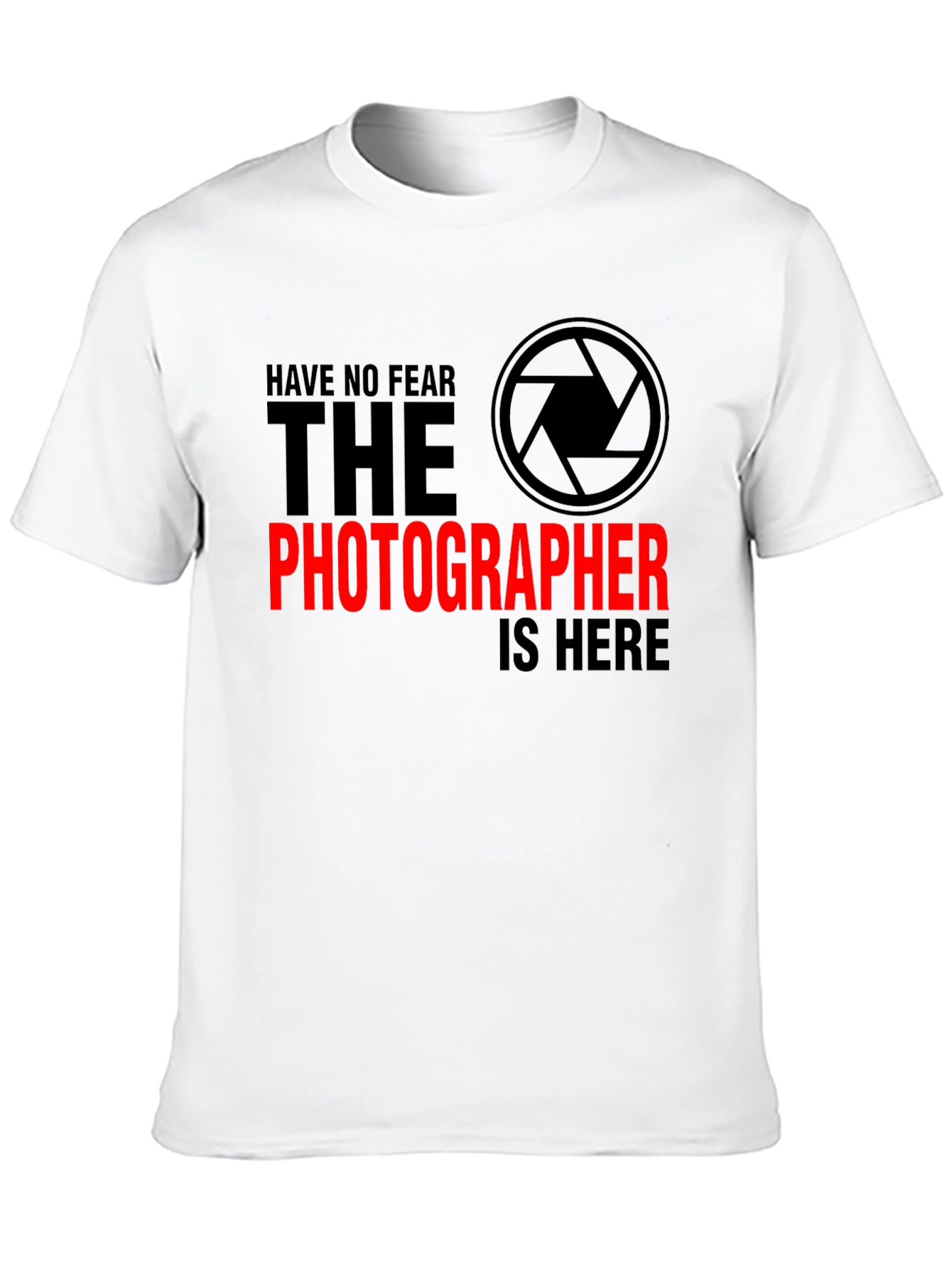 Photographer T-Shirt - Have No Fear Camera Shirt