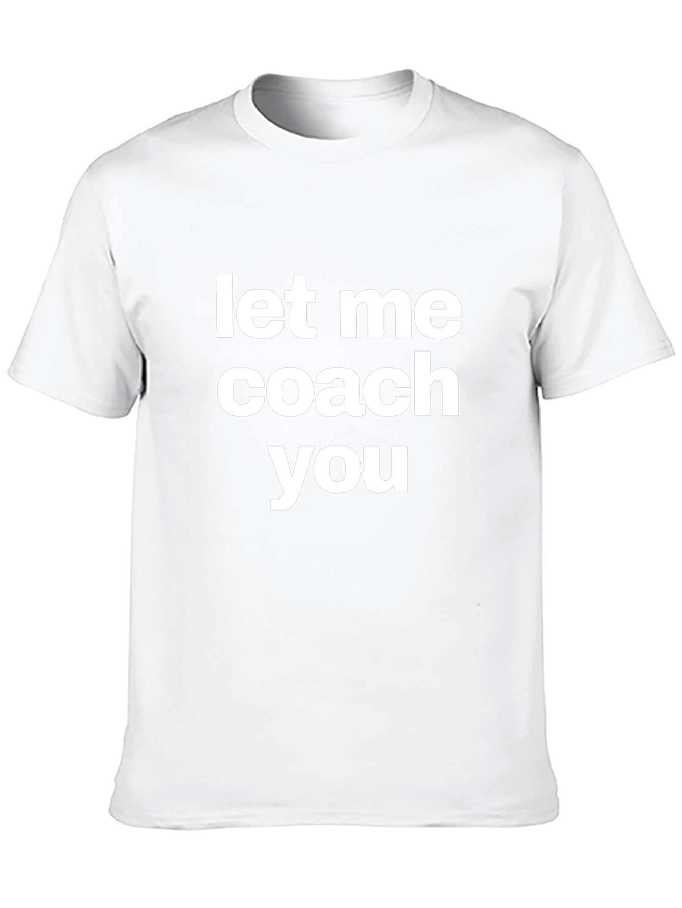 Let Me Coach You Graphic Tee Shirt