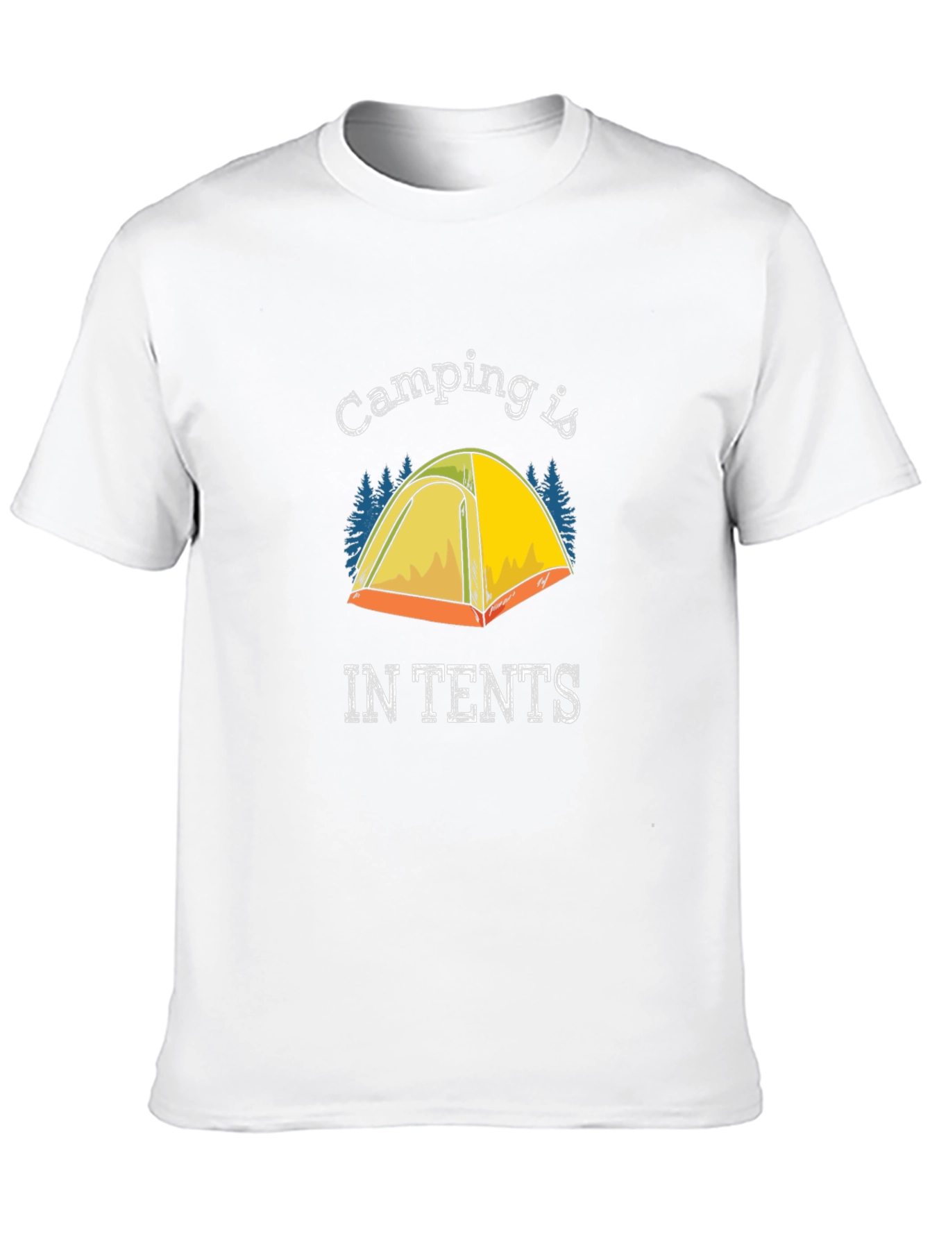 Camping is IN TENTS Graphic T-Shirt