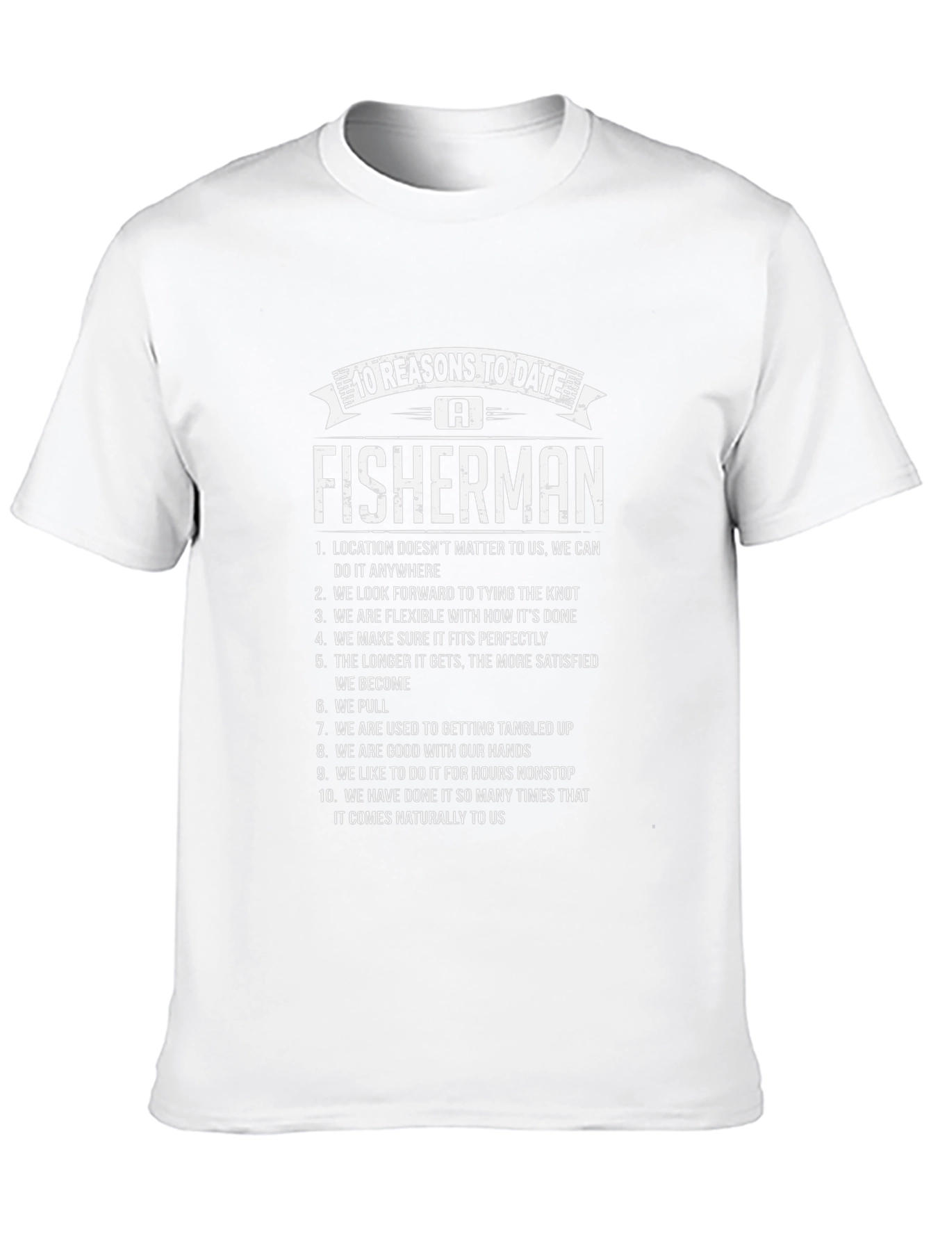 10 Reasons to Date a Fisherman T-Shirt