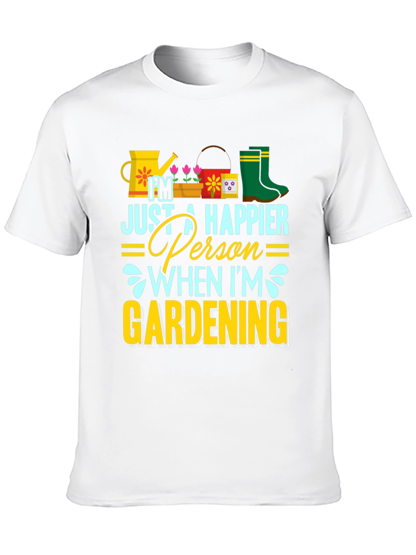 Gardening Lover T-Shirt - Happier Person When Gardening