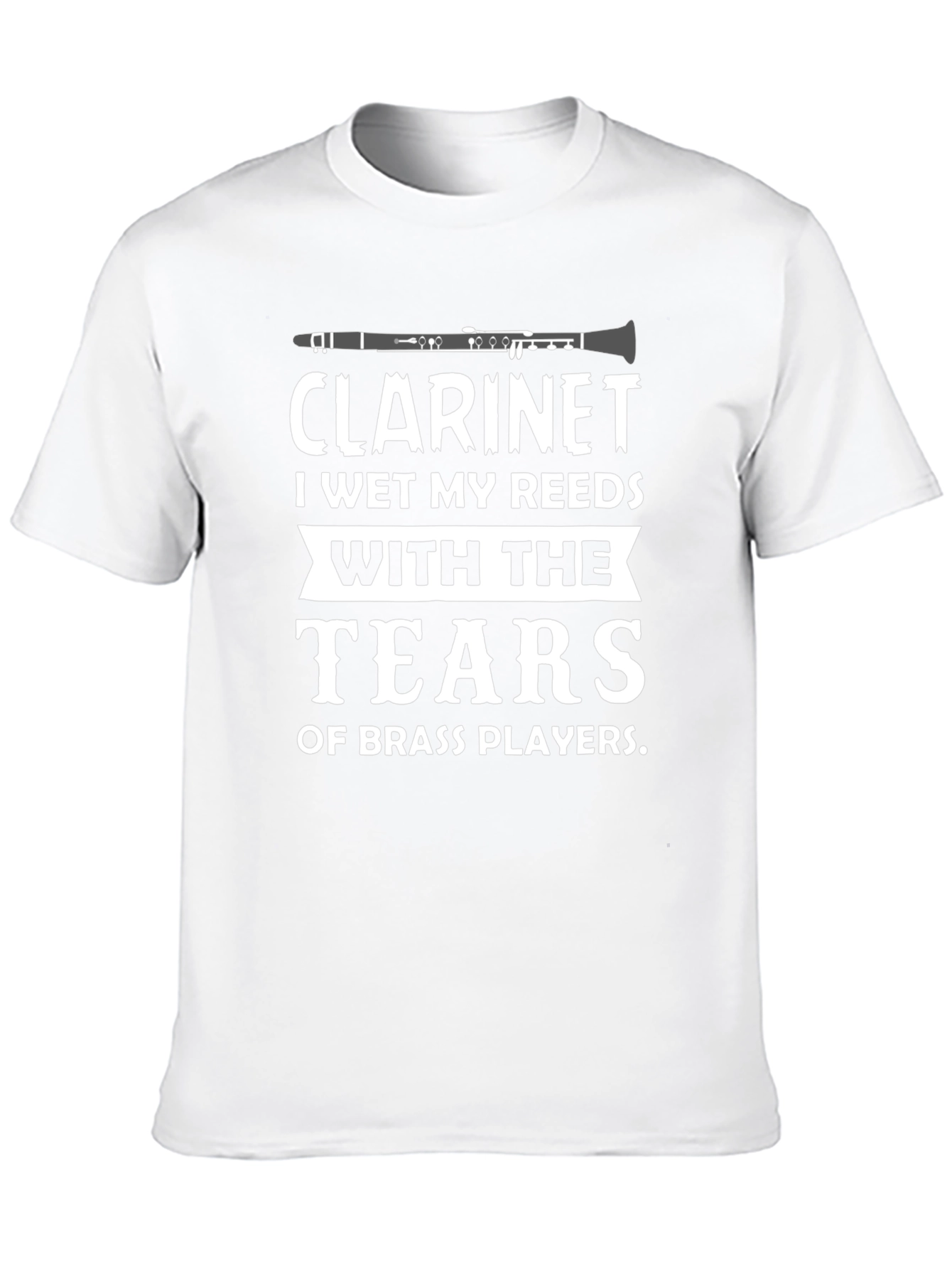 Funny Clarinet T-Shirt: Tears of Brass Players