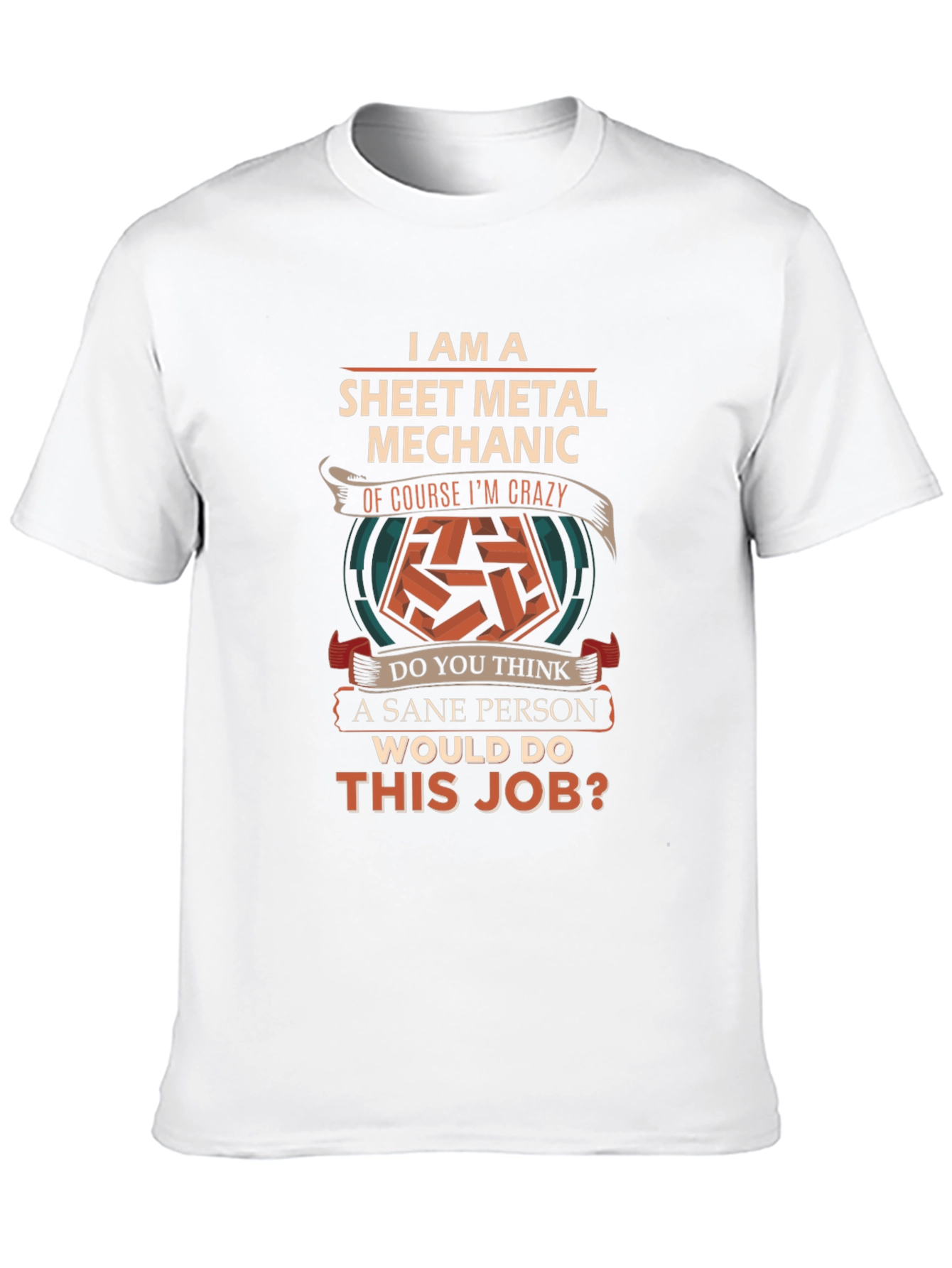 Sheet Metal Mechanic T-Shirt - Crazy Job
