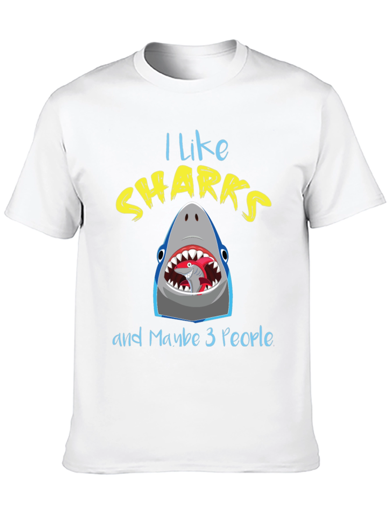 I Like Sharks and Maybe 3 People T-Shirt