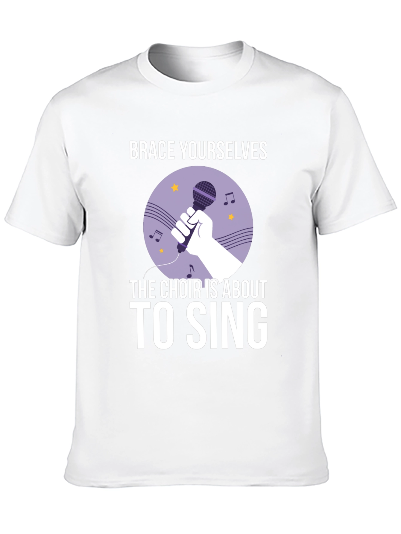 Choir Singer T-Shirt - Brace Yourselves!