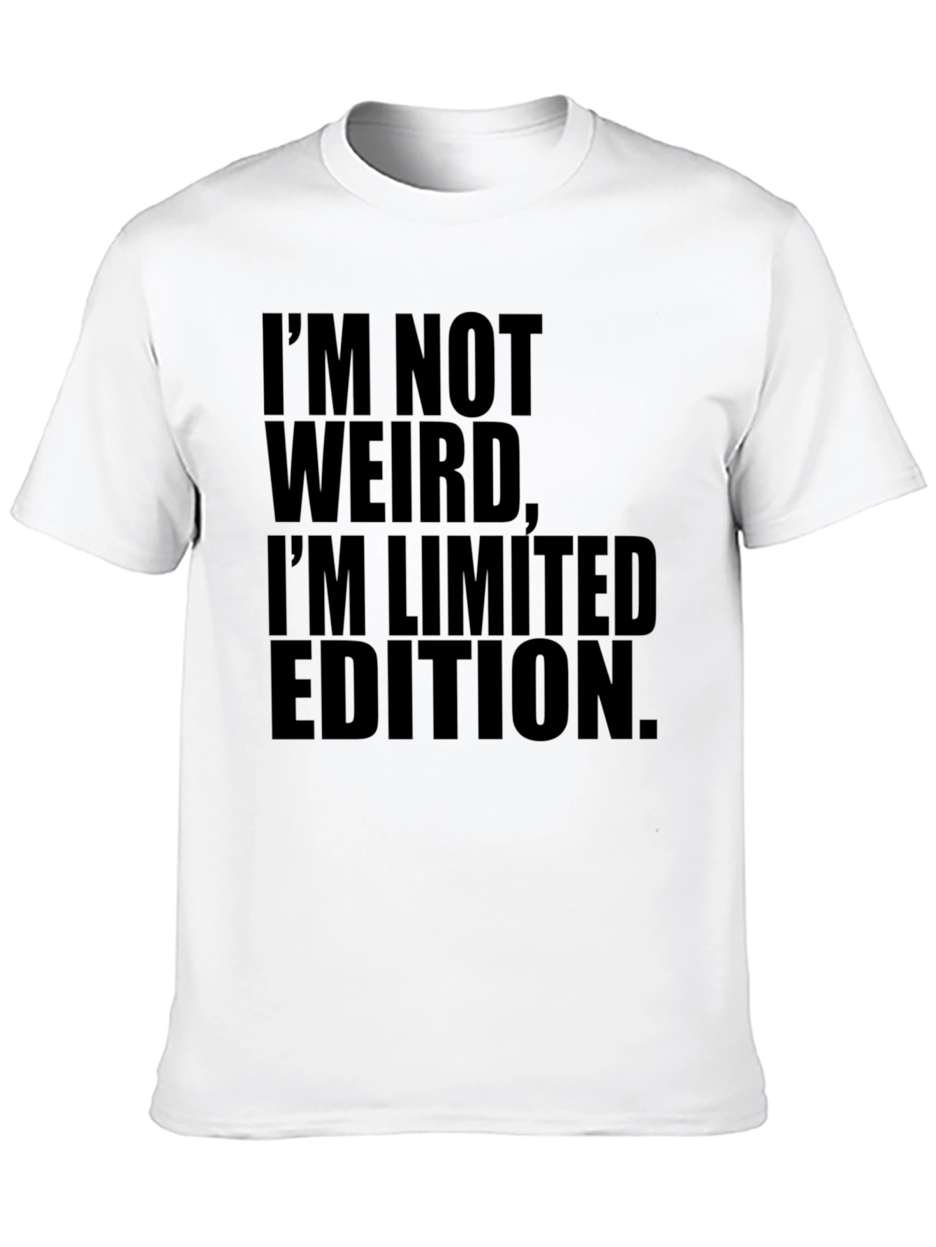 Im Not Weird Limited Edition T-Shirt
