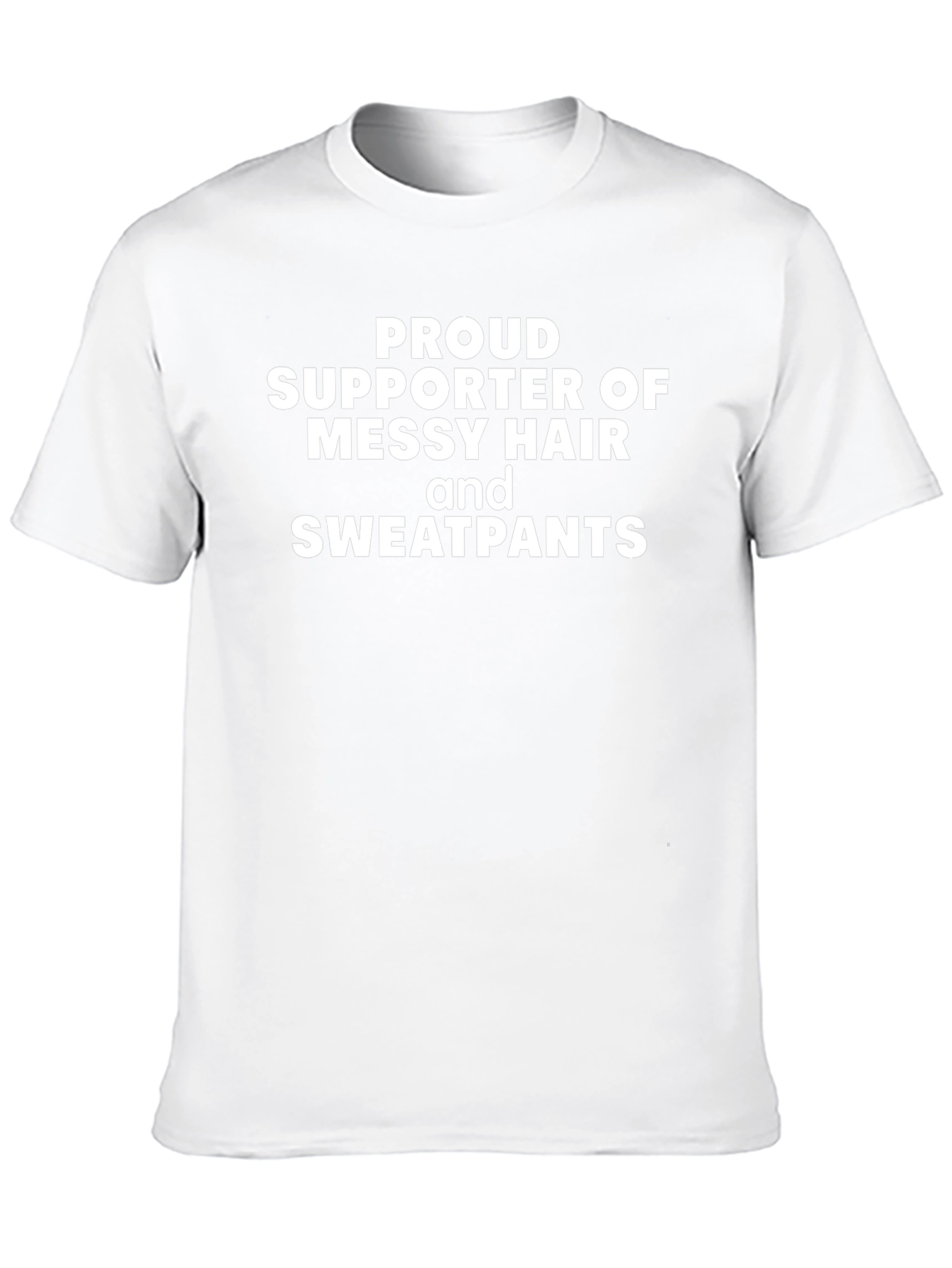 Proud Supporter T-Shirt - Messy Hair Sweatpants