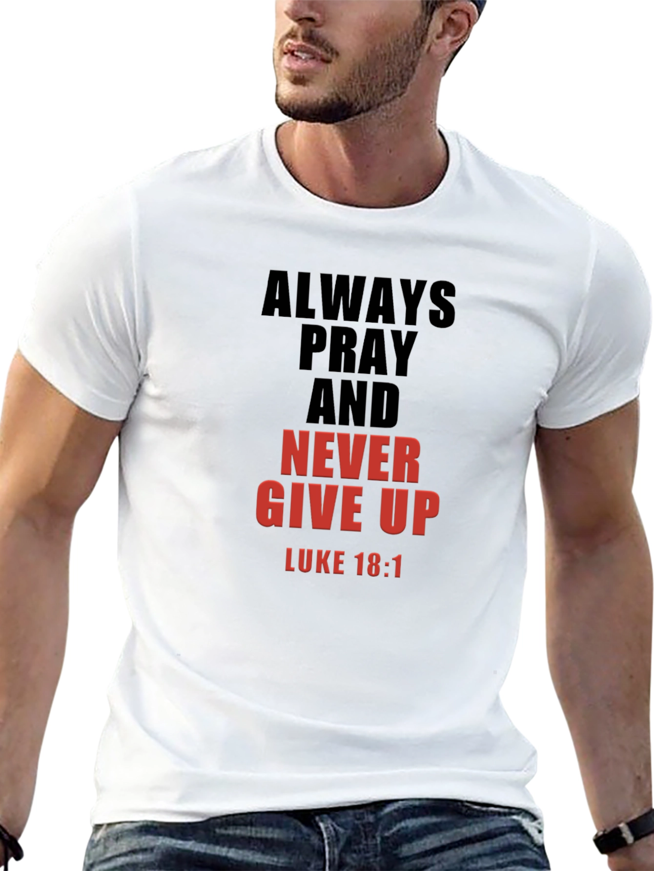 Always Pray Graphic T-Shirt - Luke 18:1