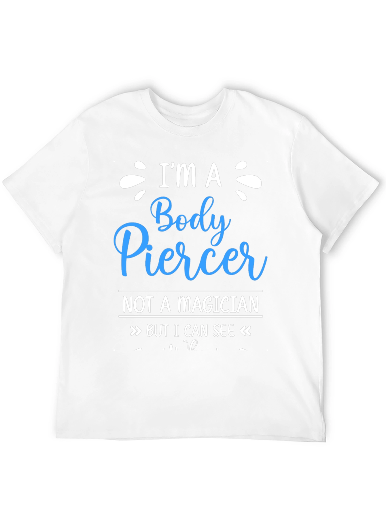 Body Piercer T-Shirt - Funny Piercing Gift