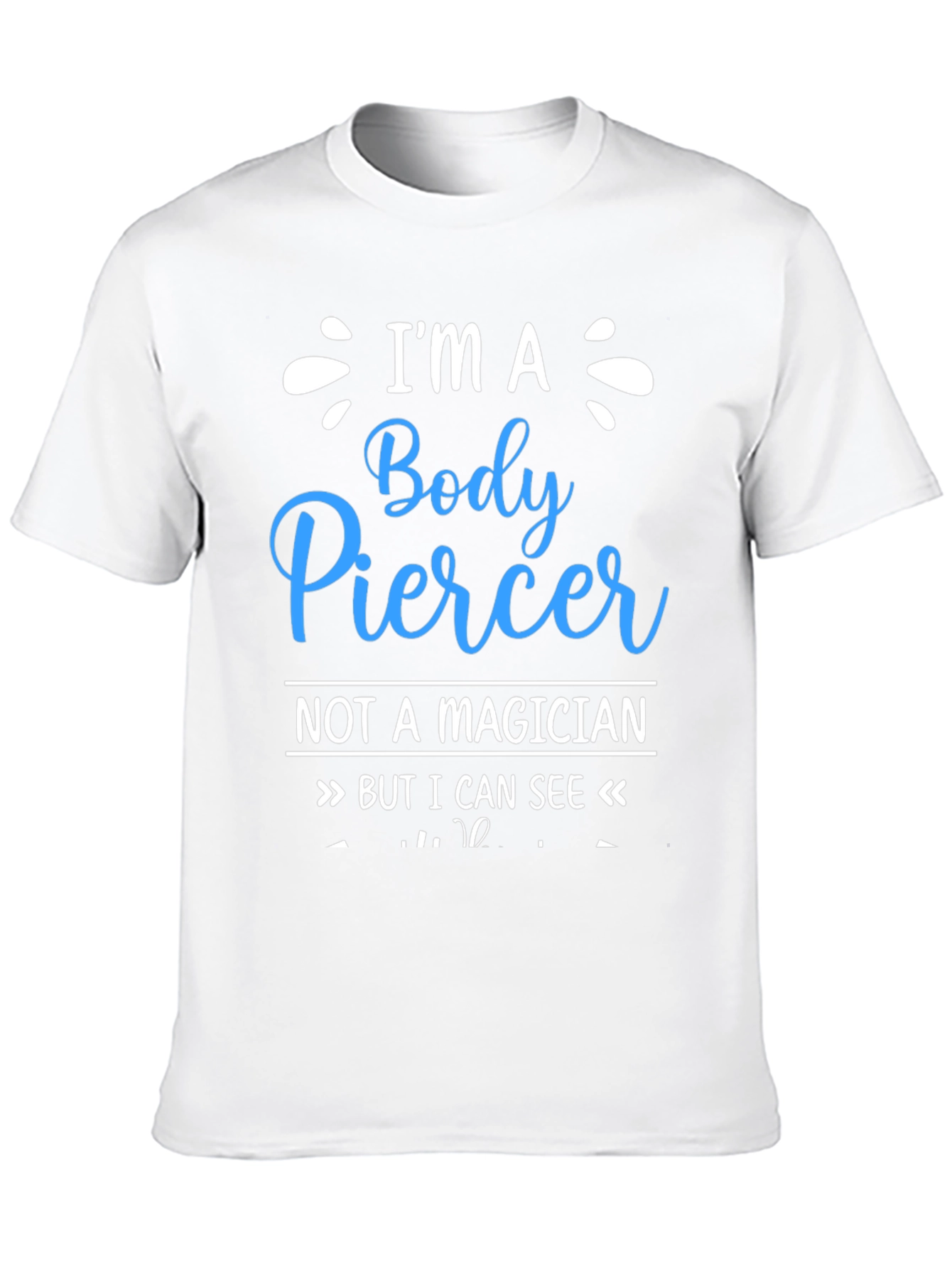 Body Piercer T-Shirt - Funny Piercing Gift
