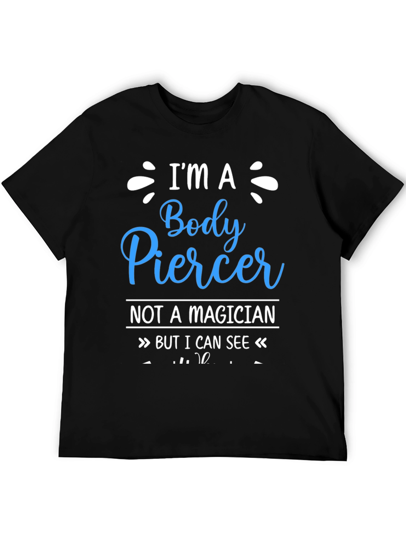 Body Piercer T-Shirt - Funny Piercing Gift
