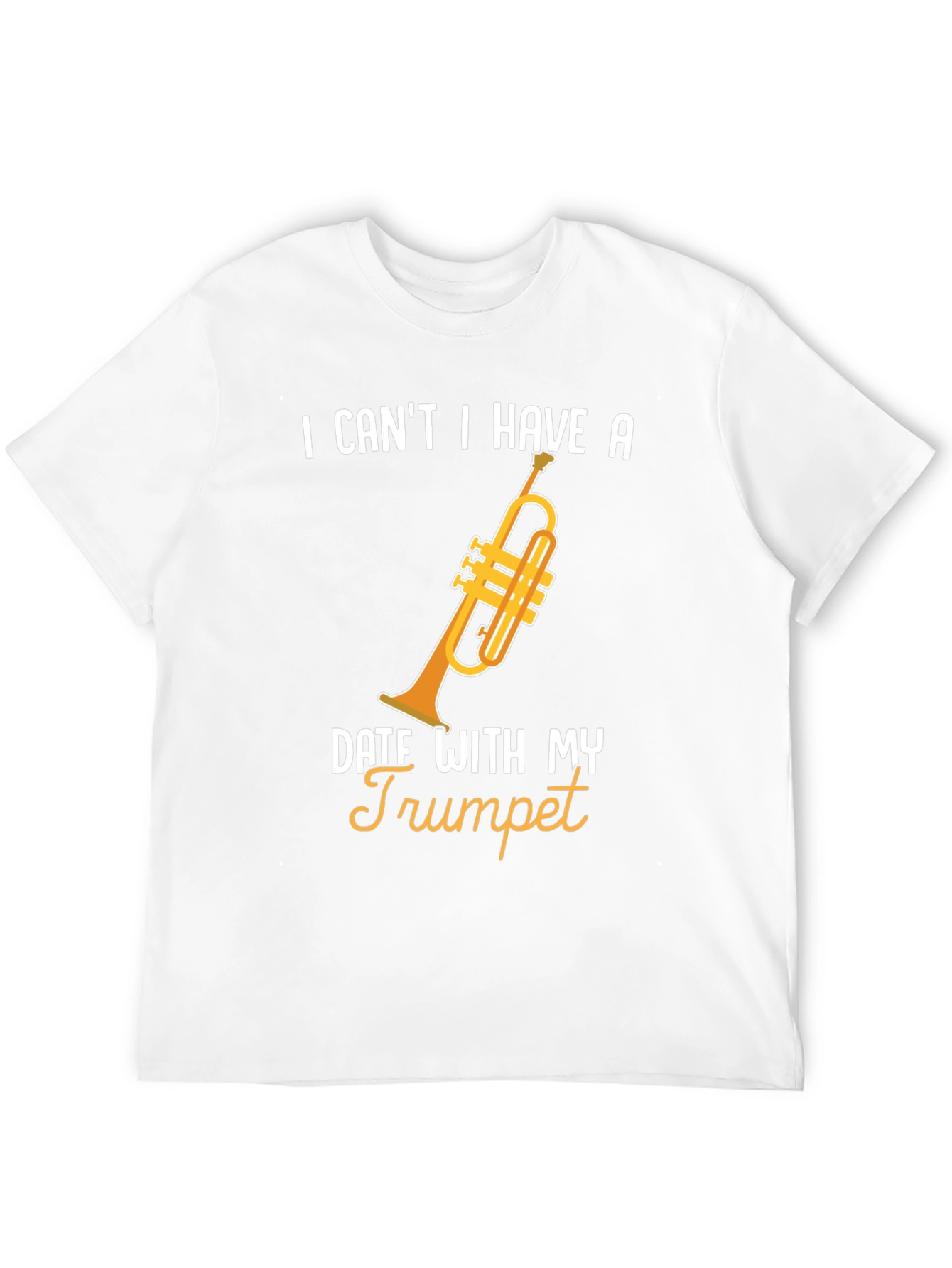 Trumpet Date T-Shirt - Musician Humor Tee