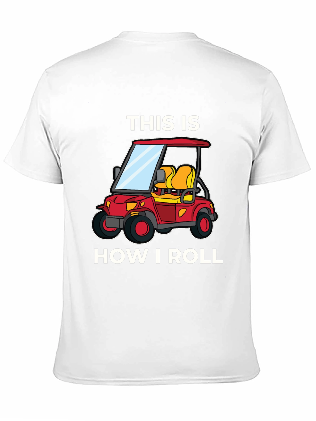 This Is How I Roll Golf Cart T-Shirt