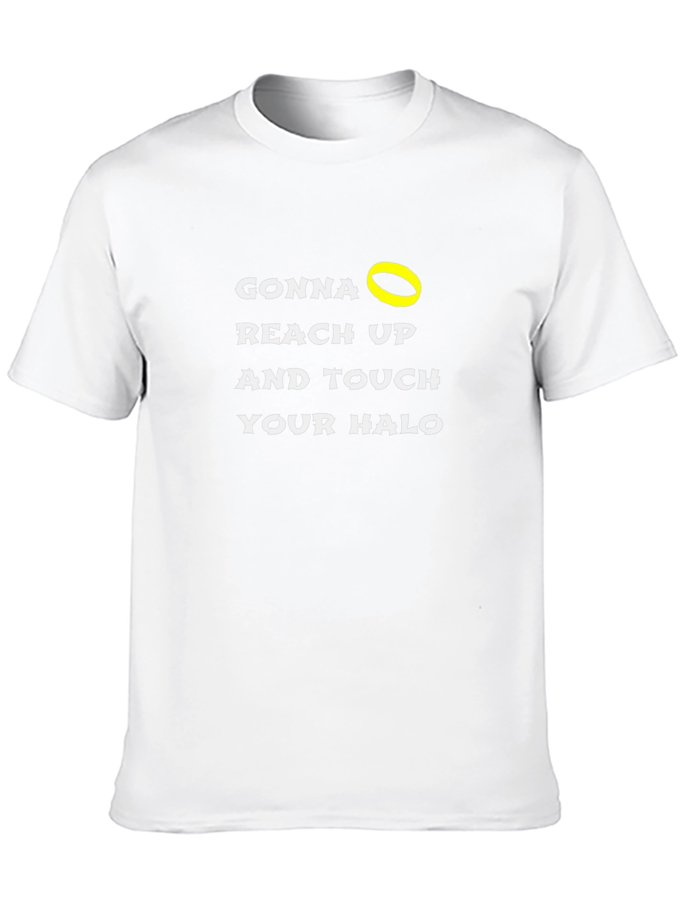 Gonna Reach Up and Touch Your Halo T-Shirt
