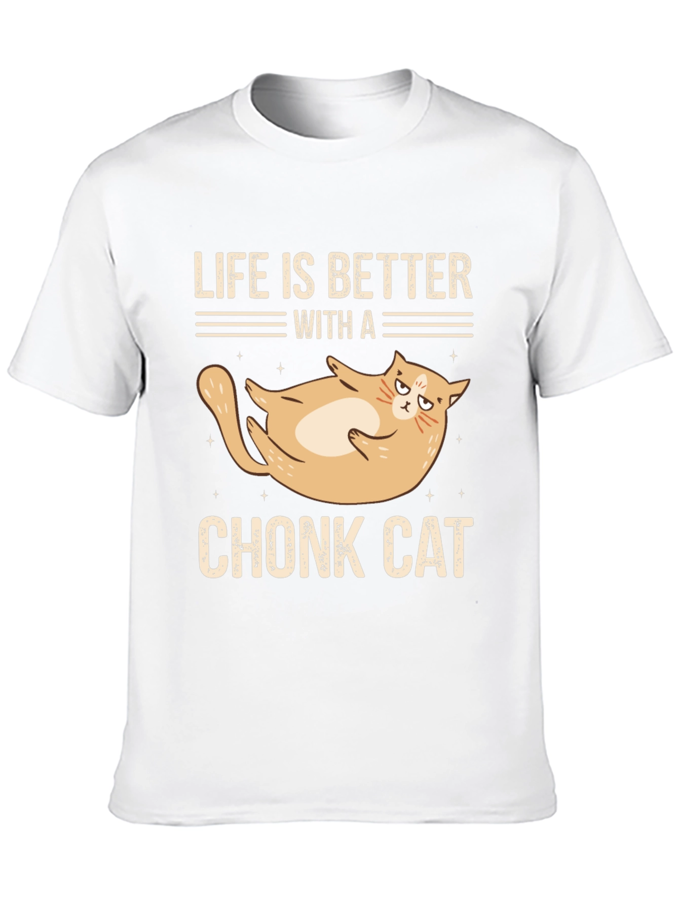 Life is Better With a Chonk Cat T-Shirt