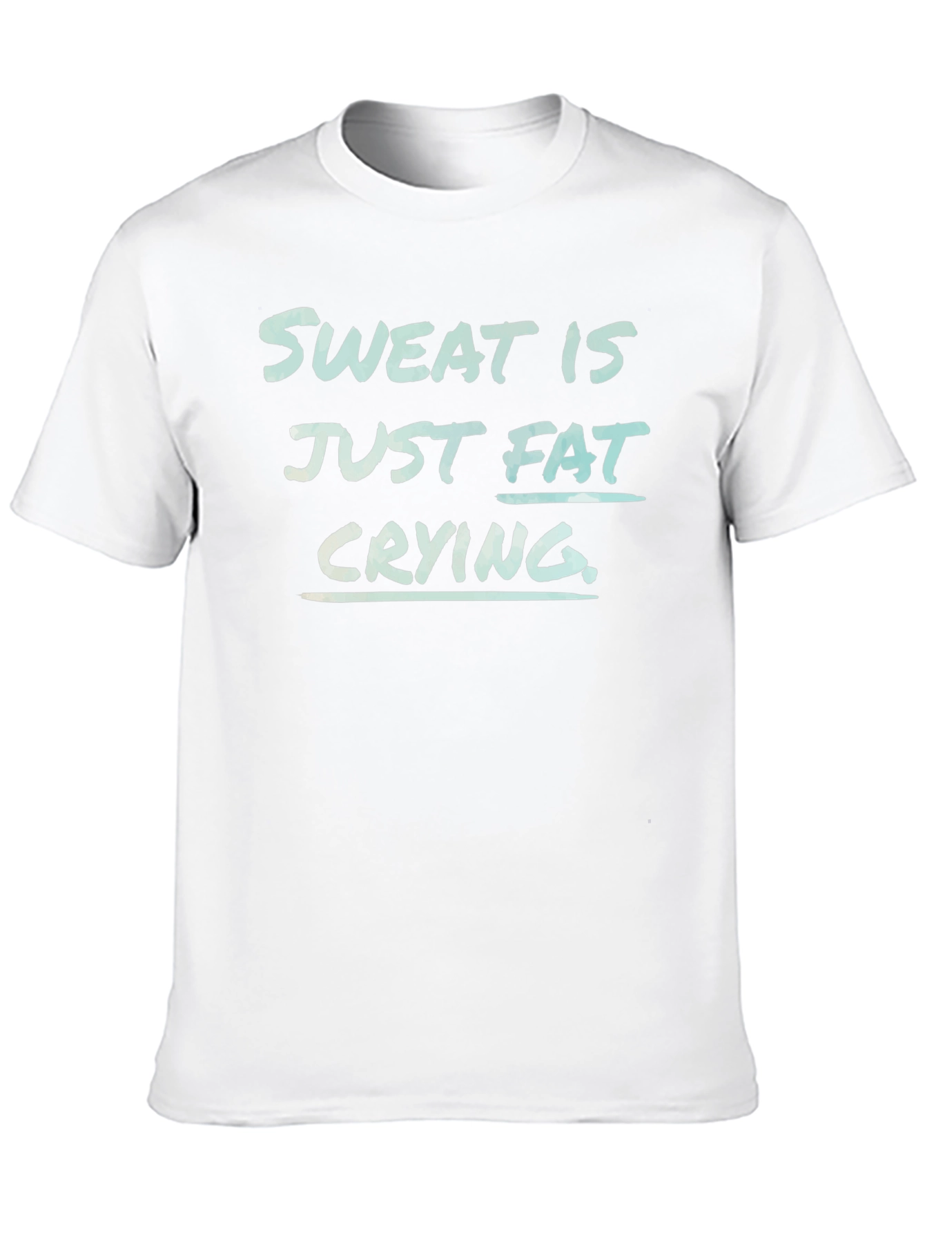 Sweat is Fat Crying Funny Workout Tee