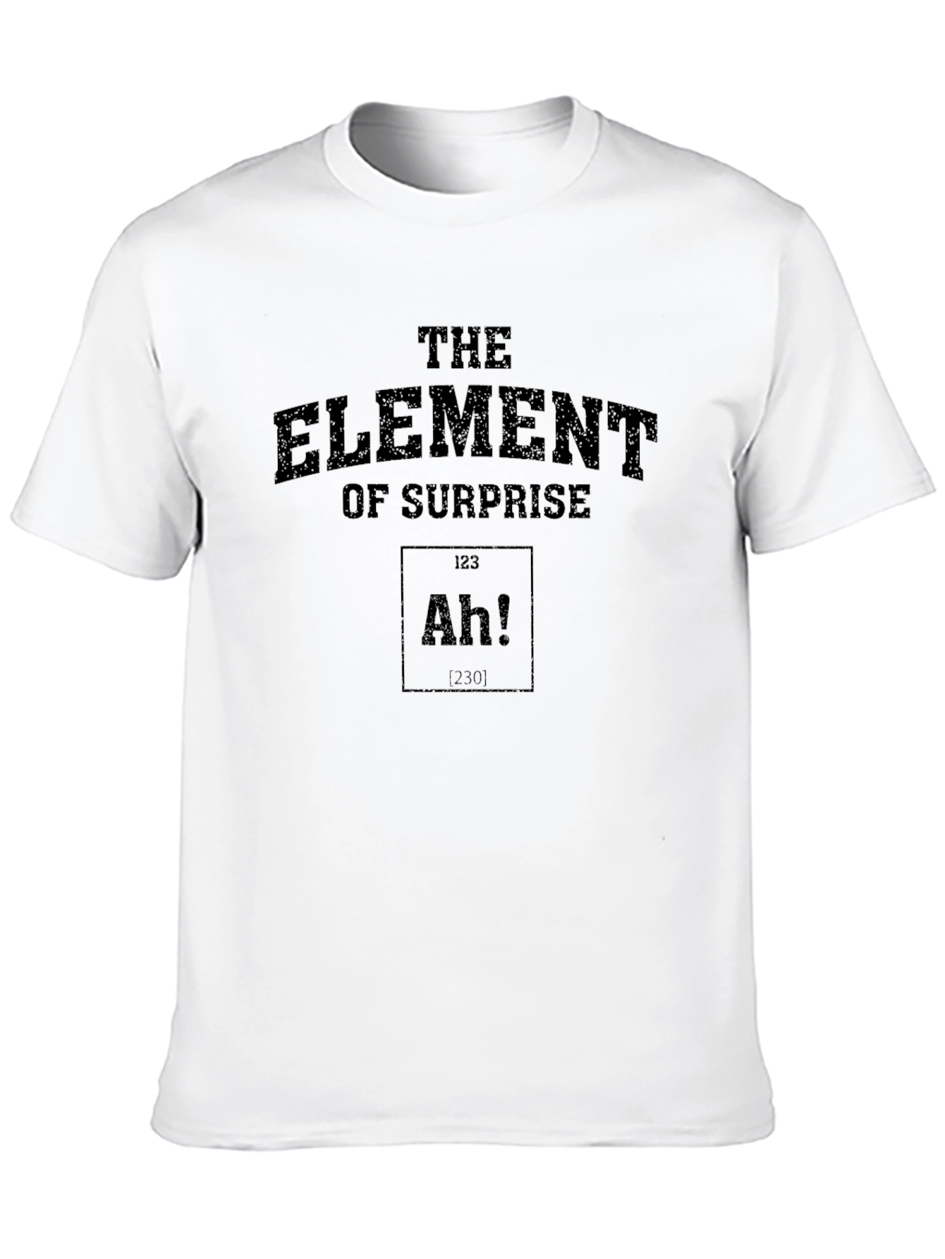 Element of Surprise T-Shirt - Funny Periodic Table Tee