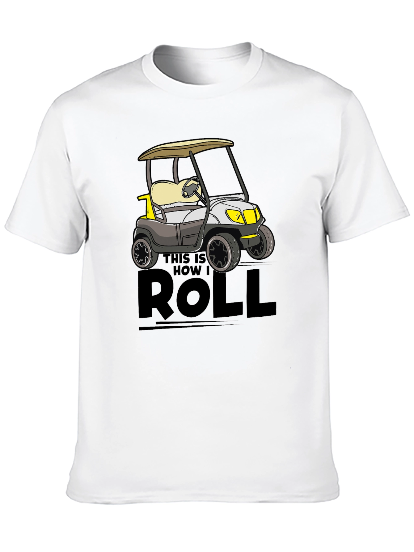 This Is How I Roll Golf Cart Tee